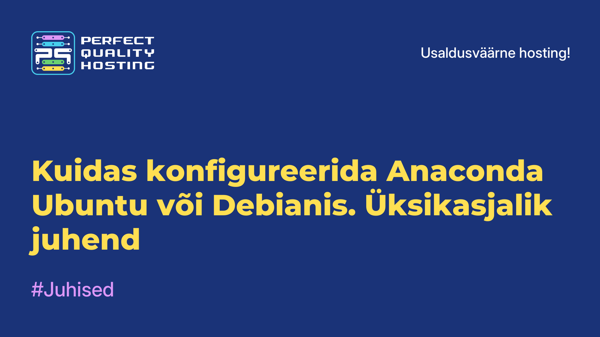 Kuidas konfigureerida Anaconda Ubuntu või Debianis. Üksikasjalik juhend