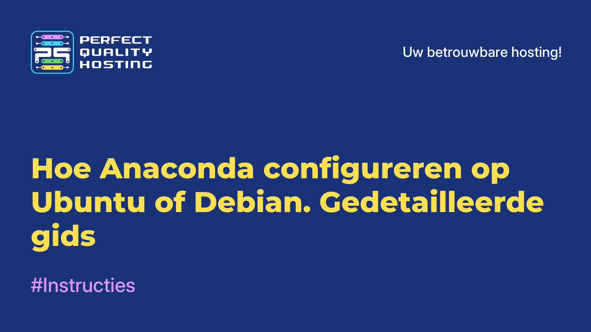 Hoe Anaconda configureren op Ubuntu of Debian. Gedetailleerde gids