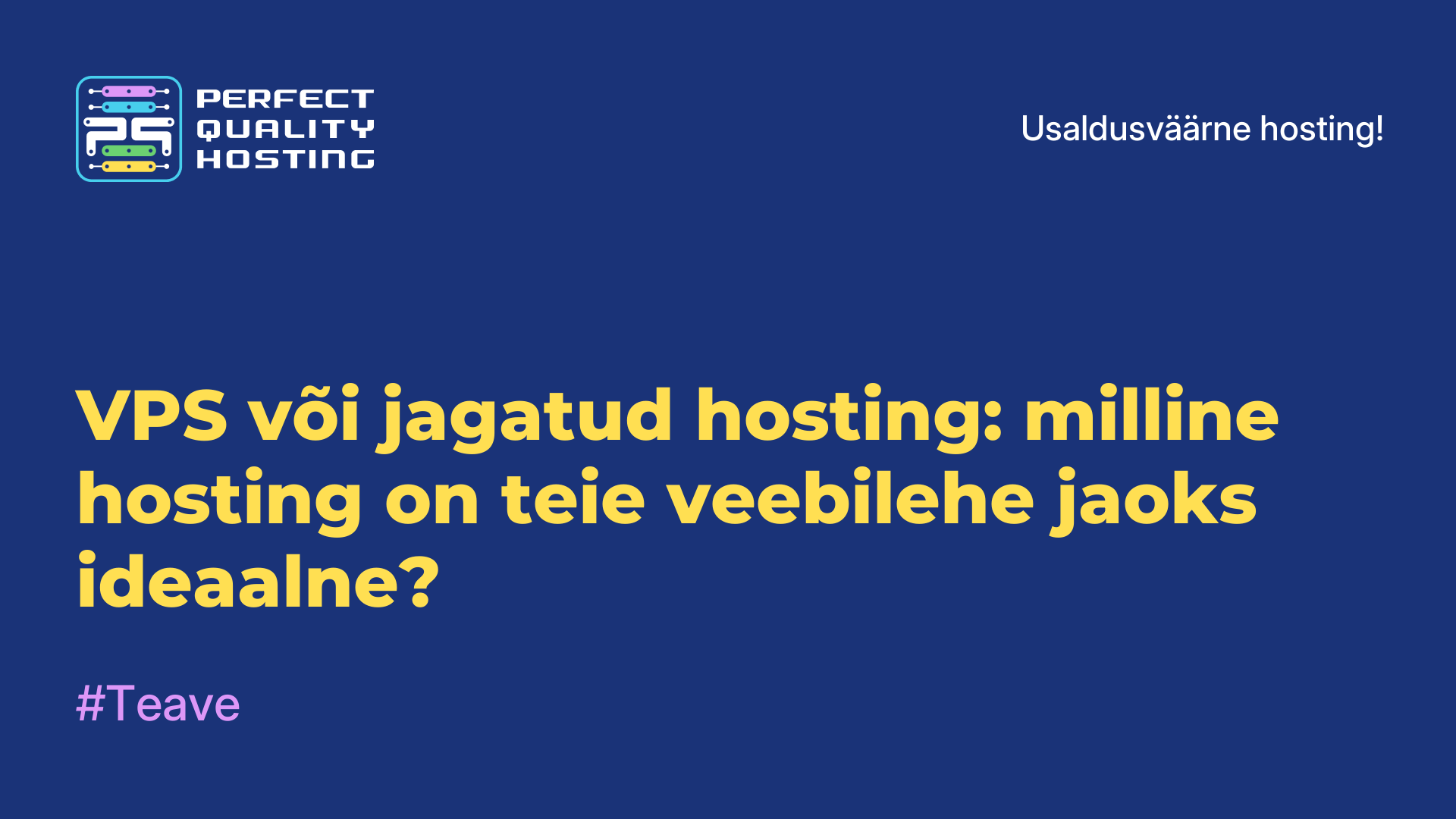 VPS või jagatud hosting: milline hosting on teie veebilehe jaoks ideaalne?