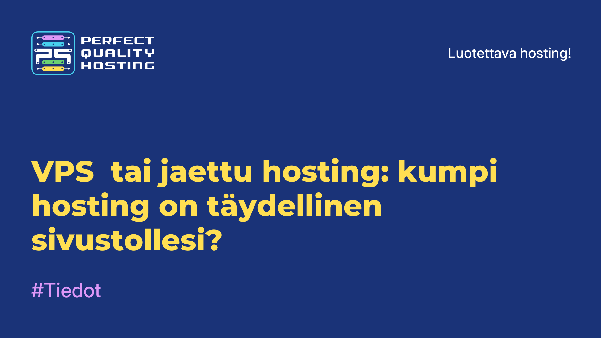 VPS- tai jaettu hosting: kumpi hosting on täydellinen sivustollesi?