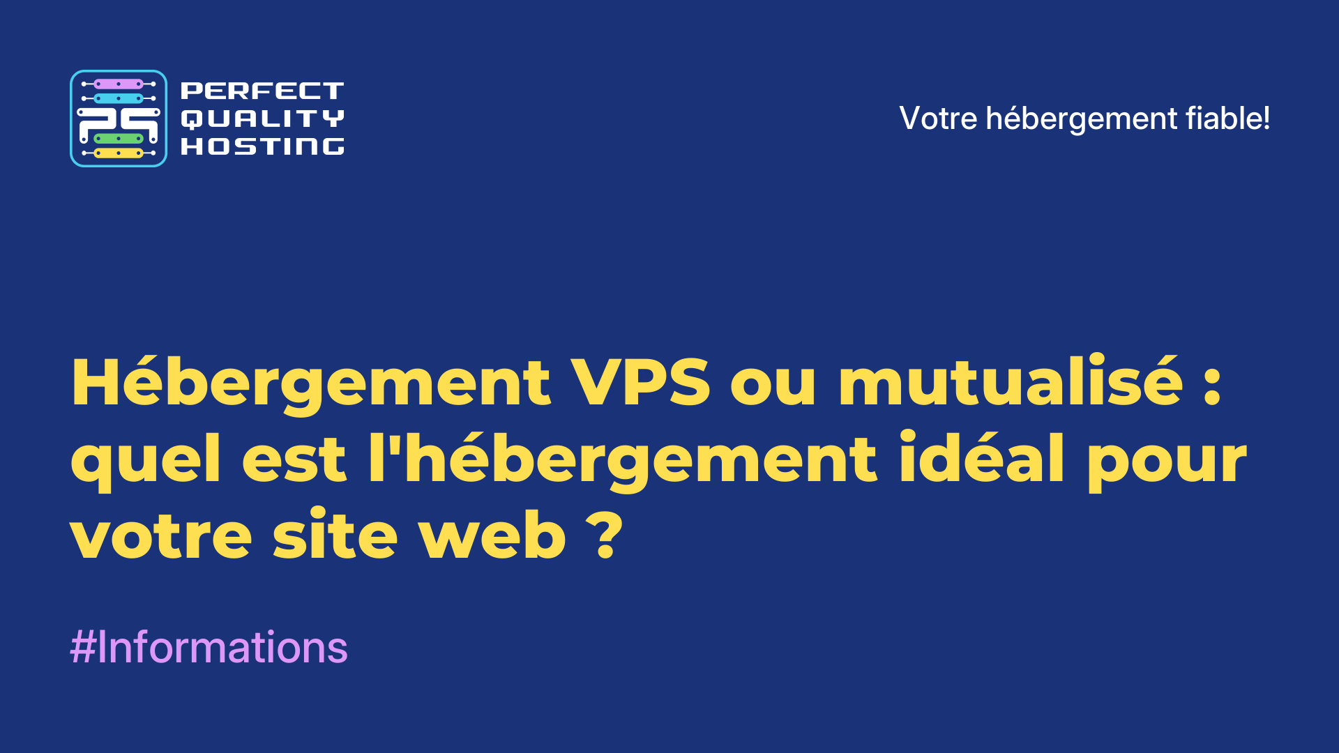 Hébergement VPS ou mutualisé : quel est l'hébergement idéal pour votre site web ?