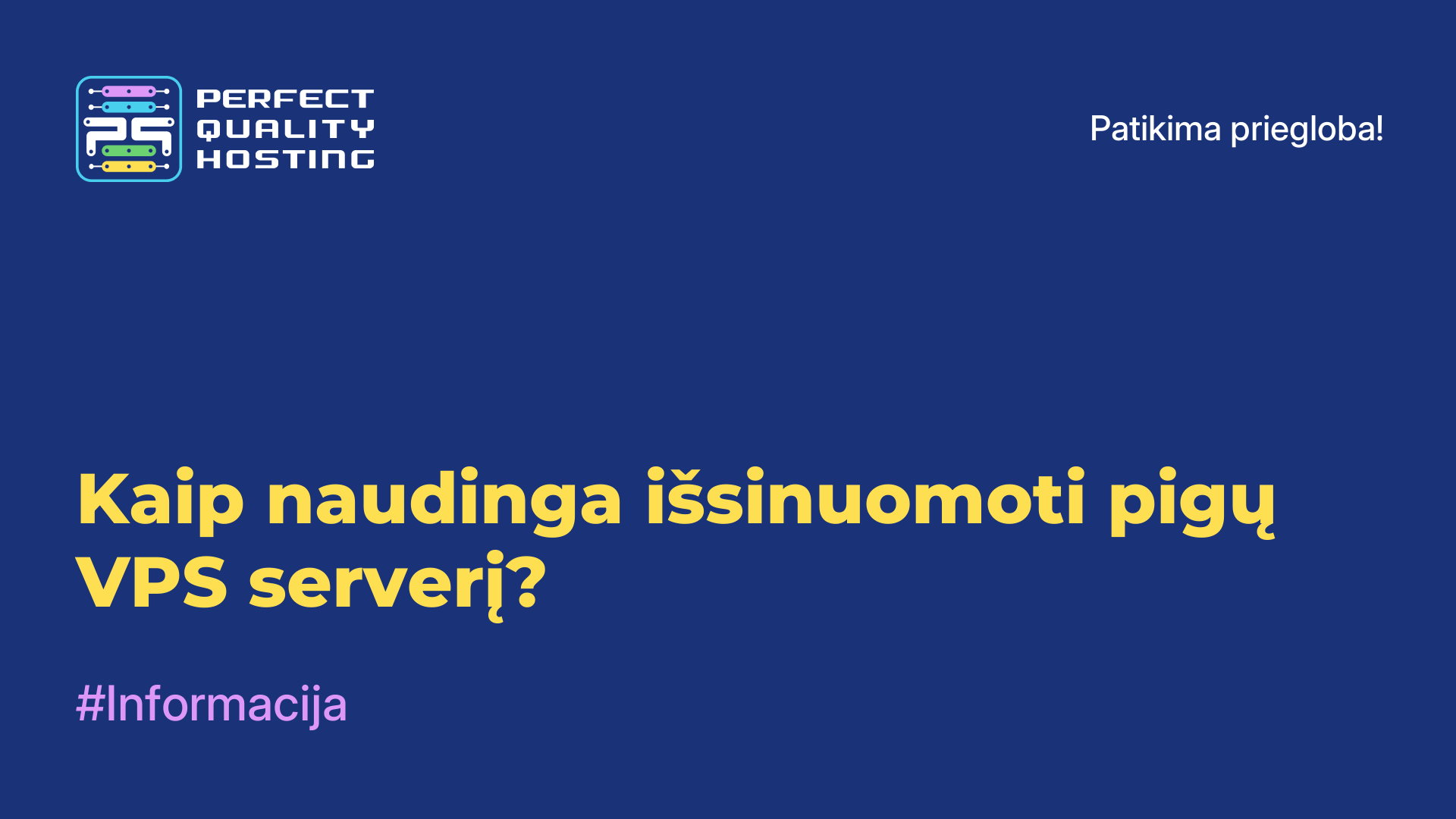 Kaip naudinga išsinuomoti pigų VPS serverį?