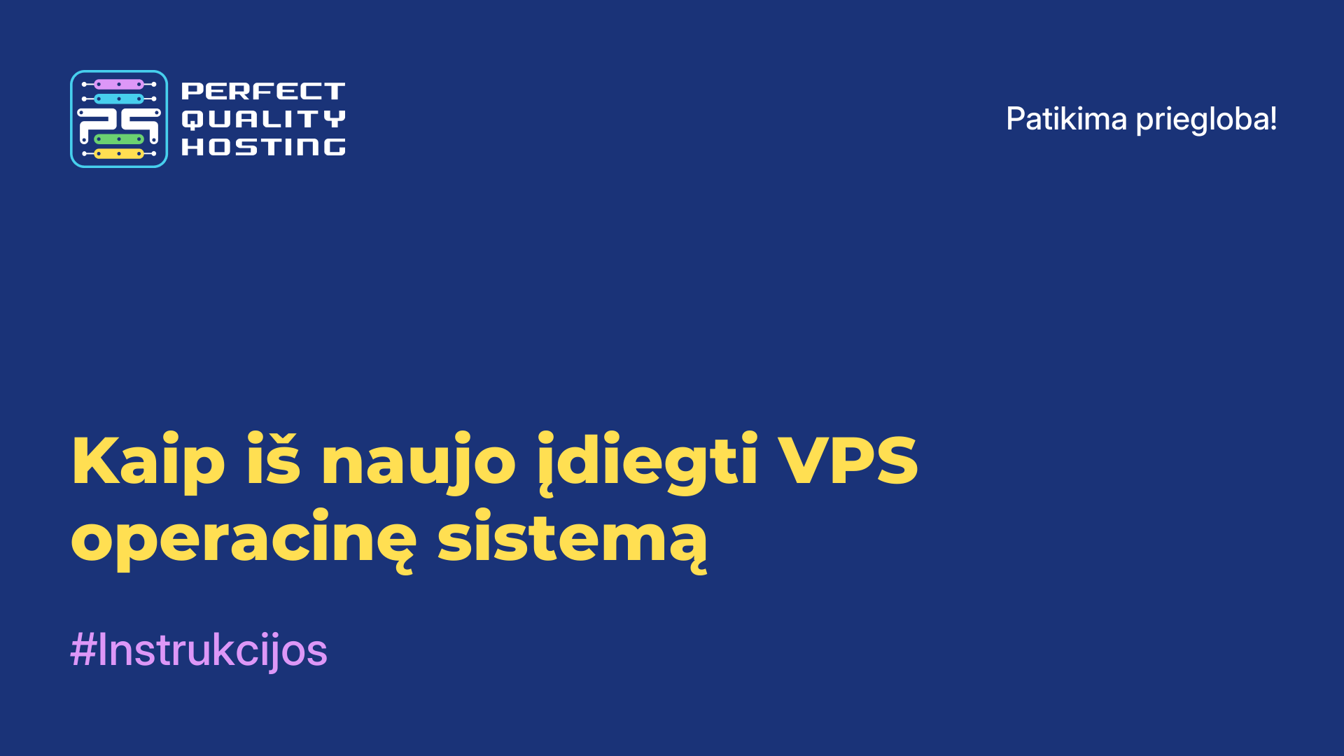 Kaip iš naujo įdiegti VPS operacinę sistemą