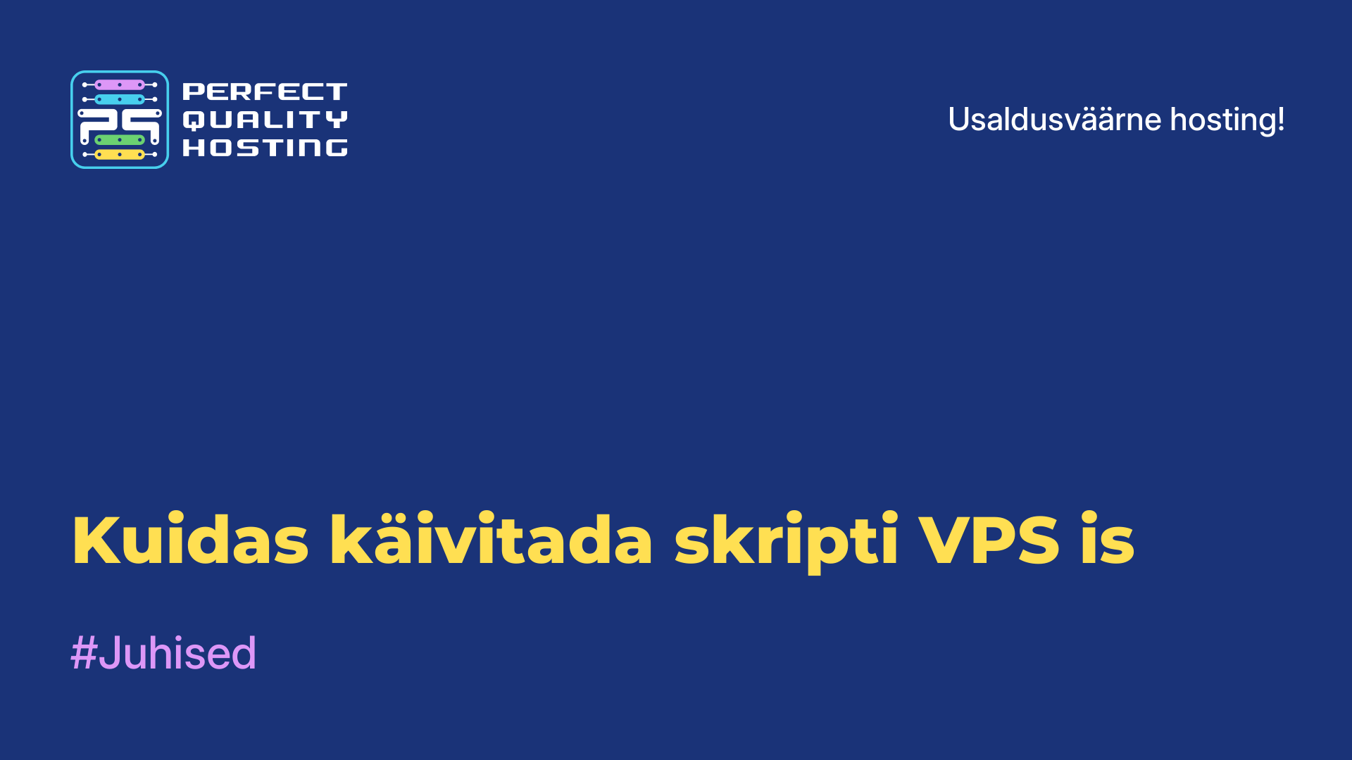 Kuidas käivitada skripti VPS-is