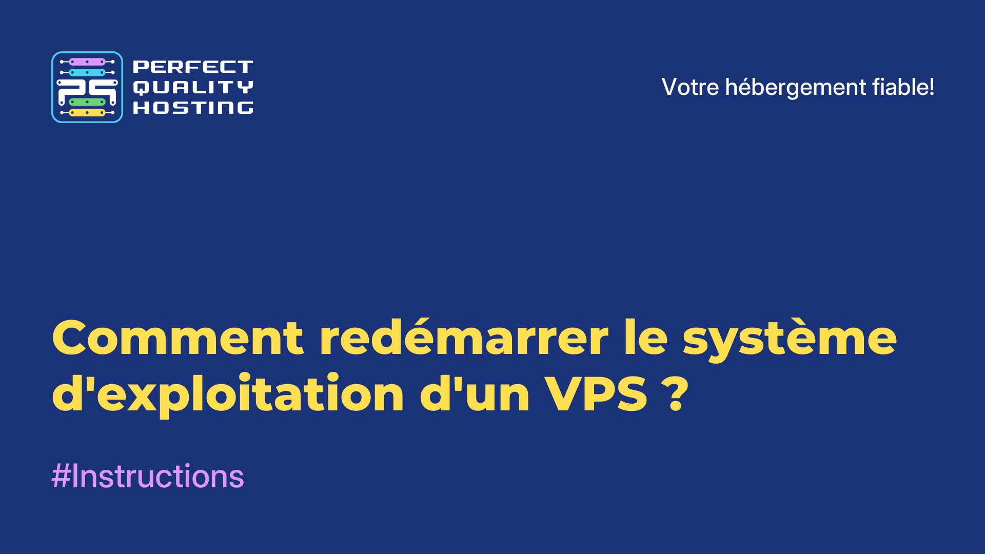 Comment redémarrer le système d'exploitation d'un VPS ?