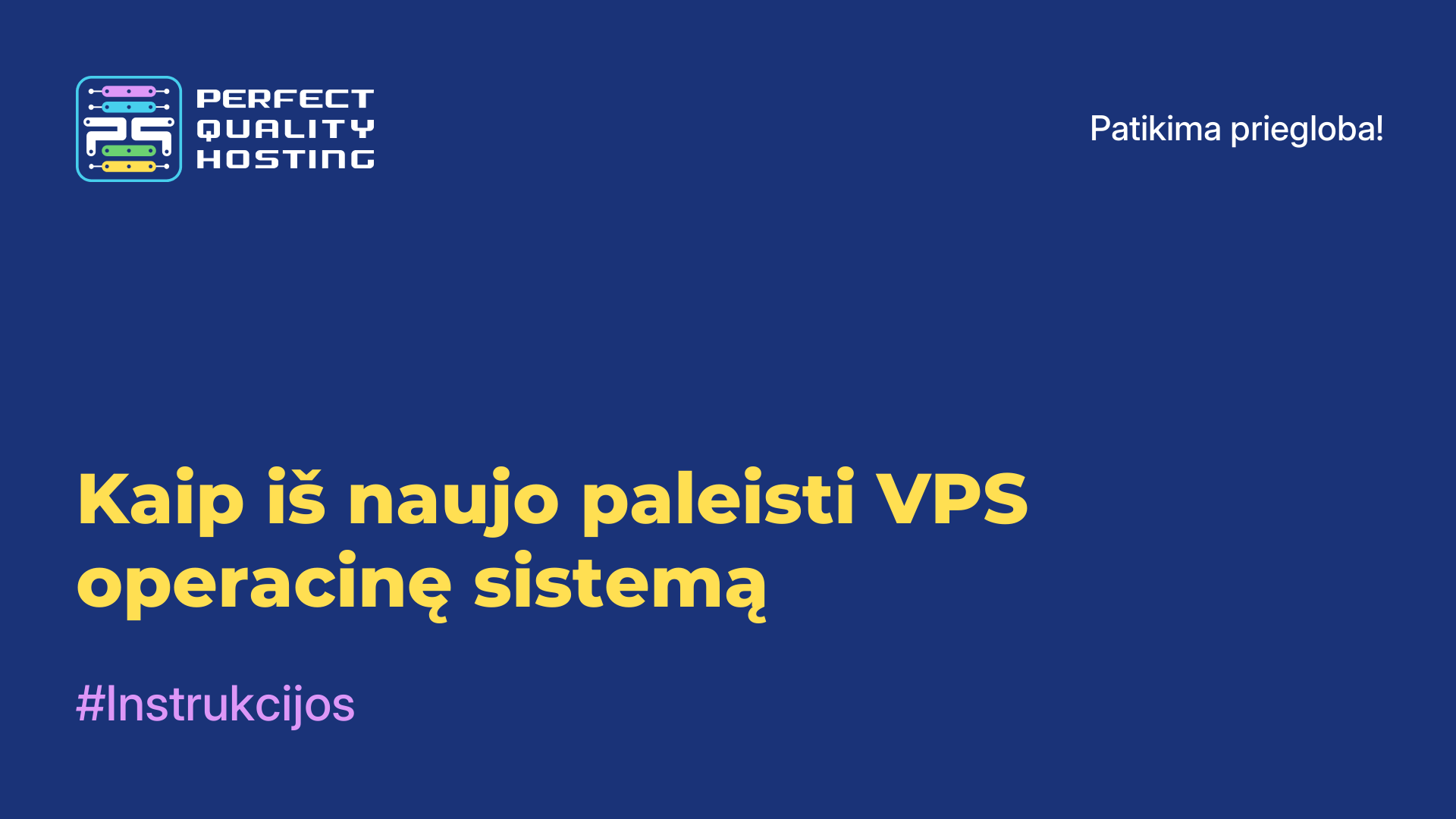 Kaip iš naujo paleisti VPS operacinę sistemą