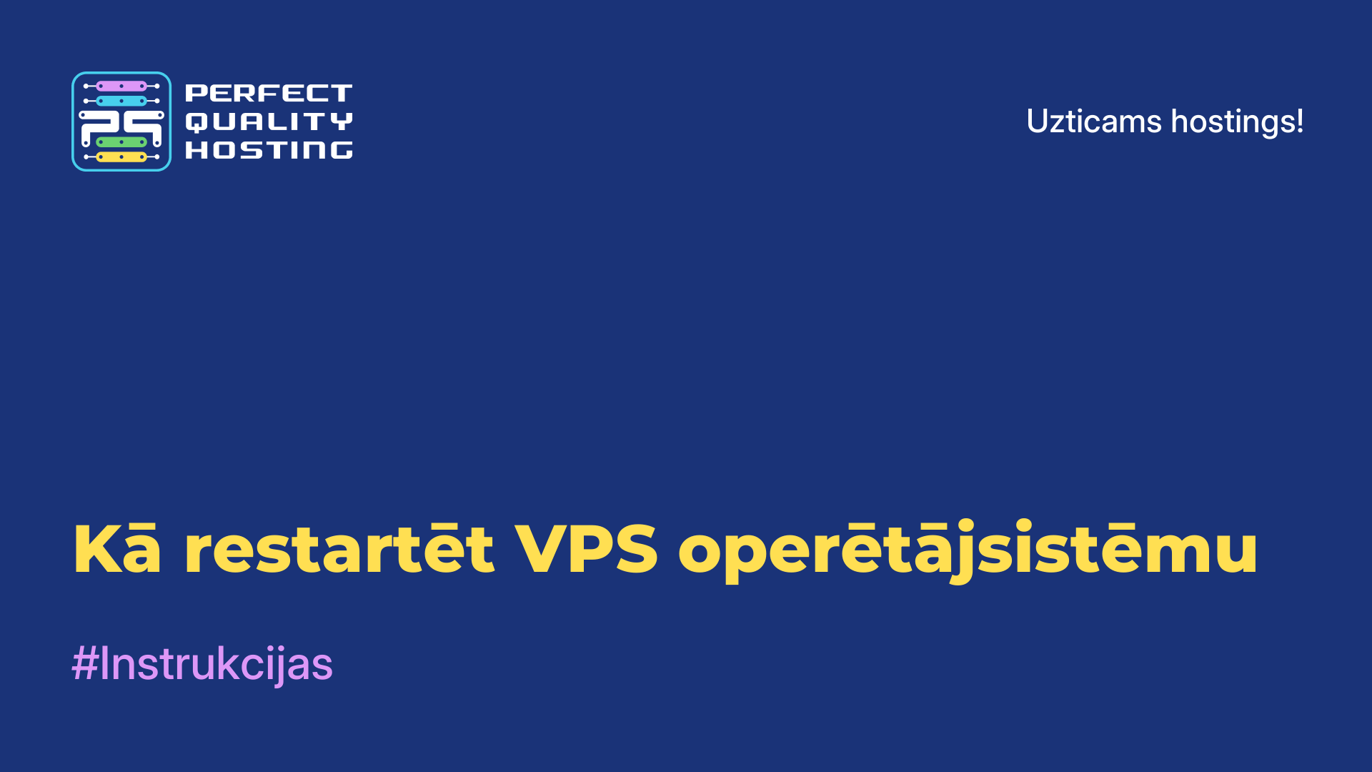 Kā restartēt VPS operētājsistēmu