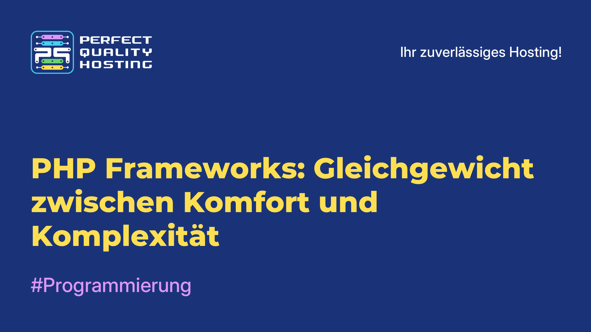 PHP-Frameworks: Gleichgewicht zwischen Komfort und Komplexität