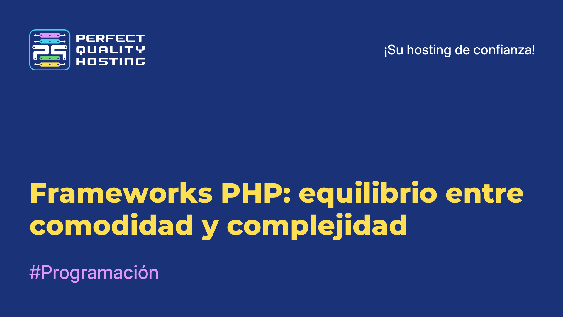 Frameworks PHP: equilibrio entre comodidad y complejidad