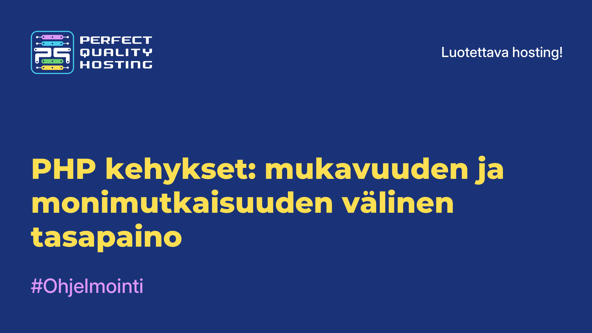 PHP-kehykset: mukavuuden ja monimutkaisuuden välinen tasapaino