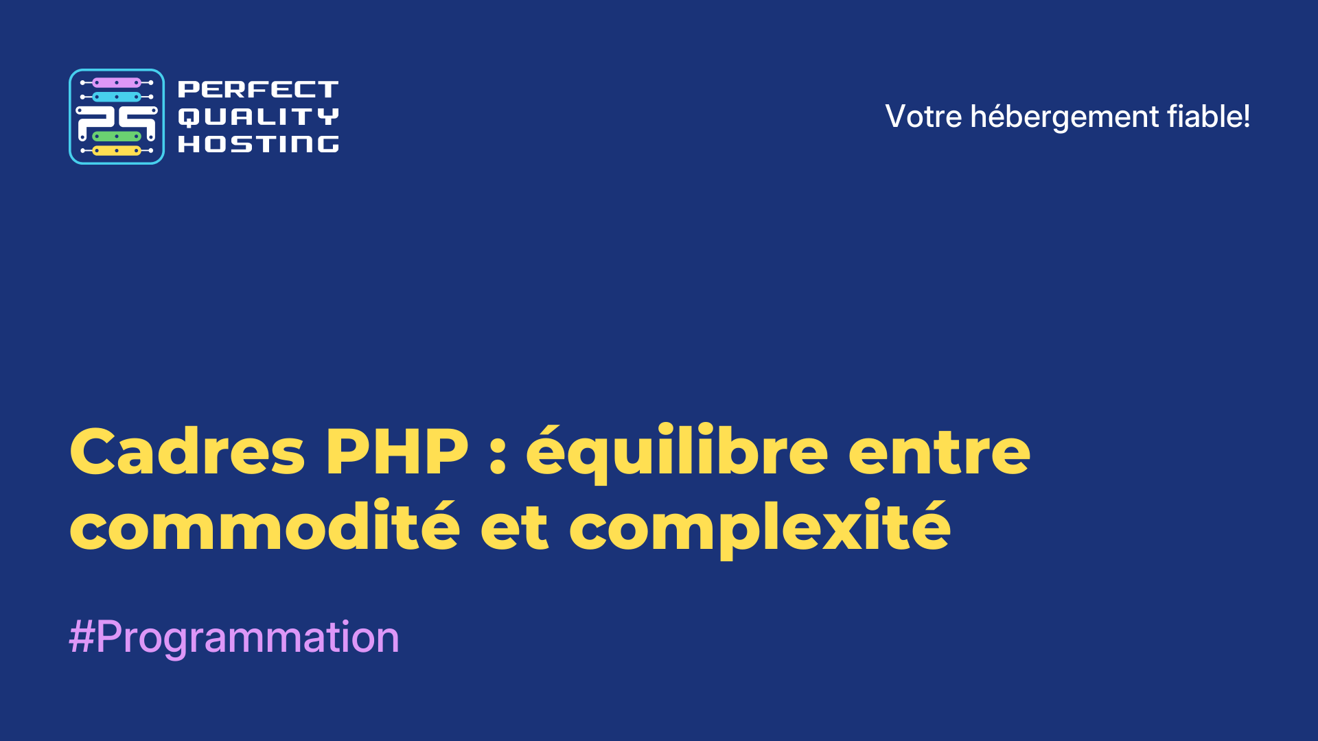 Cadres PHP : équilibre entre commodité et complexité