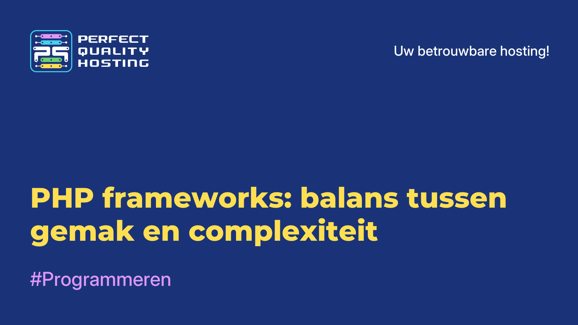 PHP frameworks: balans tussen gemak en complexiteit