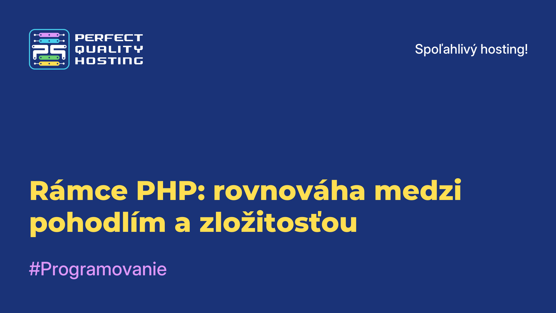 Rámce PHP: rovnováha medzi pohodlím a zložitosťou