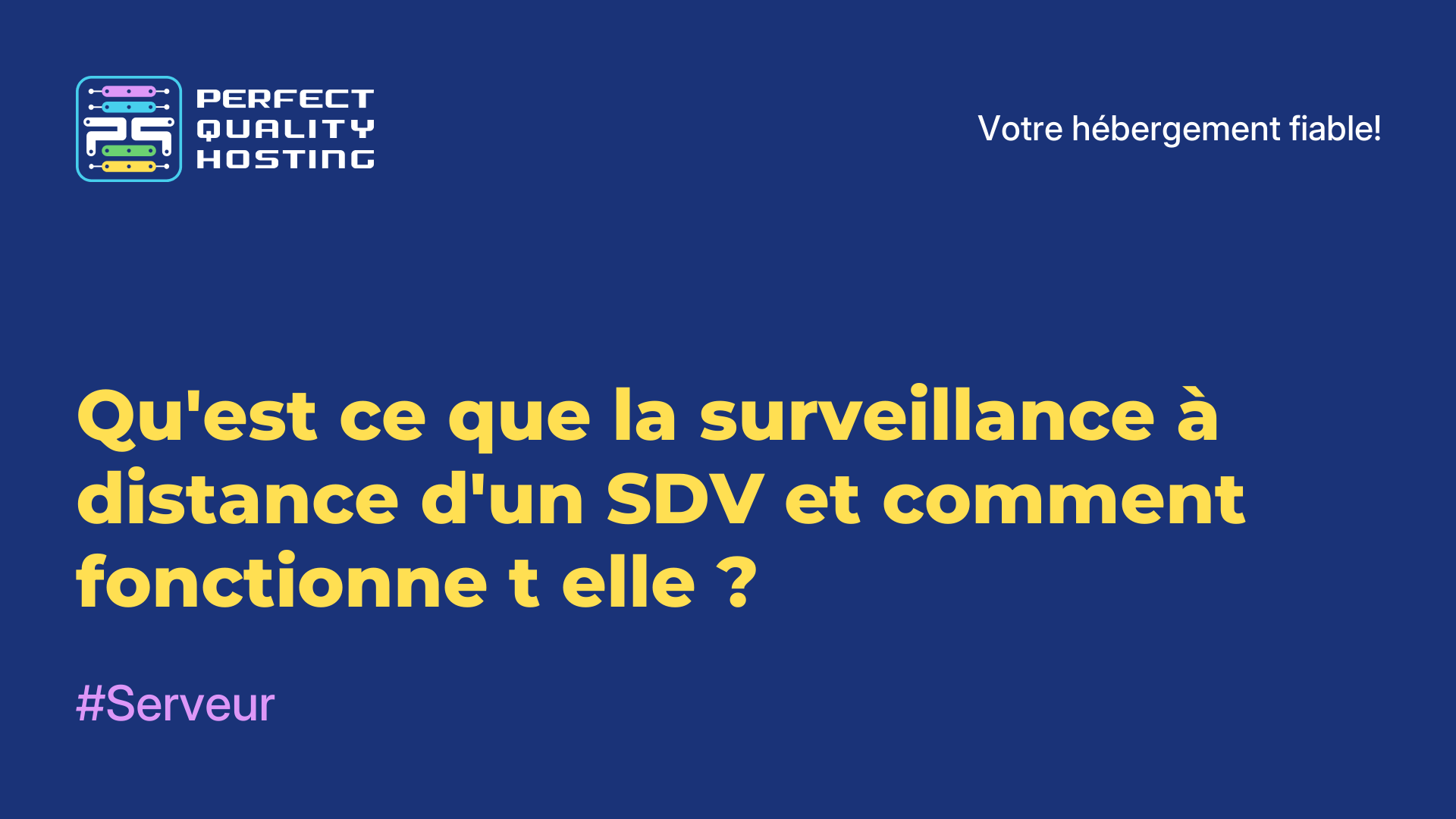 Qu'est-ce que la surveillance à distance d'un SDV et comment fonctionne-t-elle ?