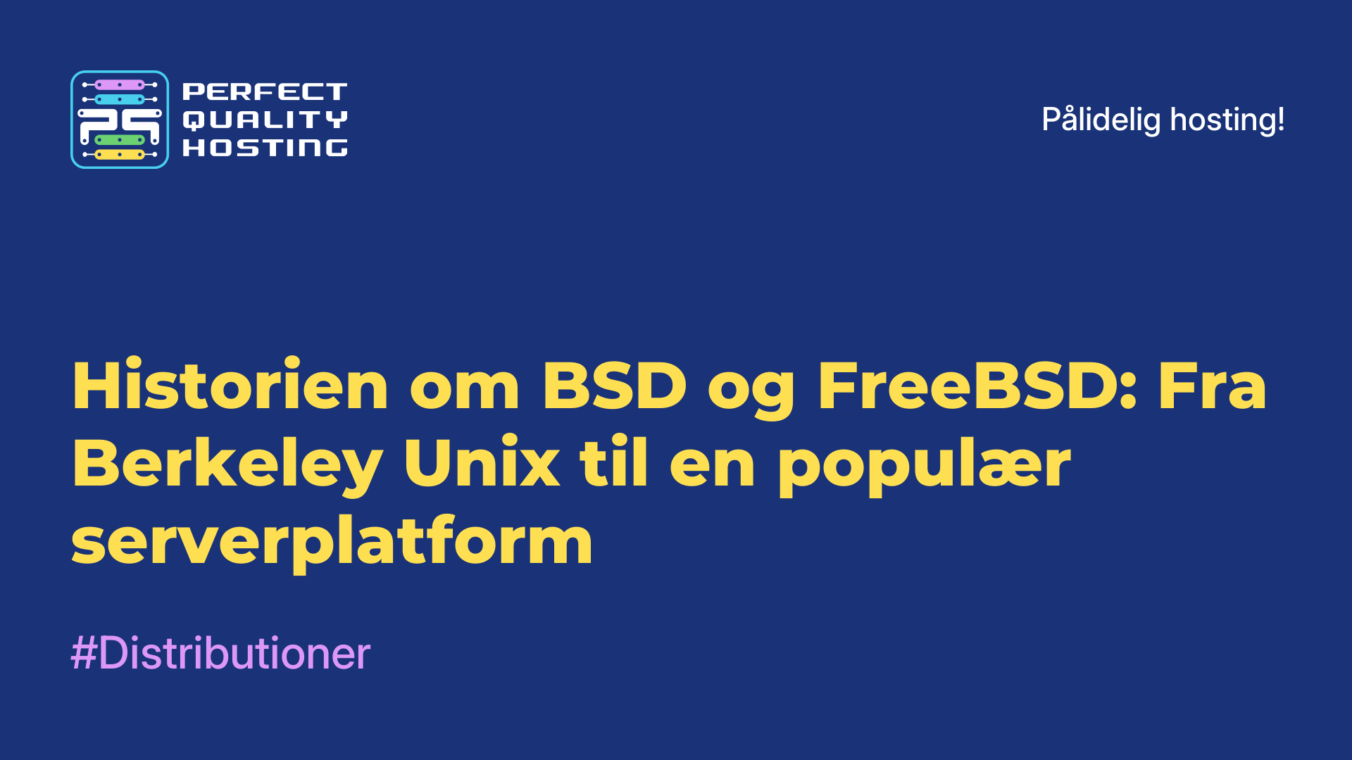 Historien om BSD og FreeBSD: Fra Berkeley Unix til en populær serverplatform