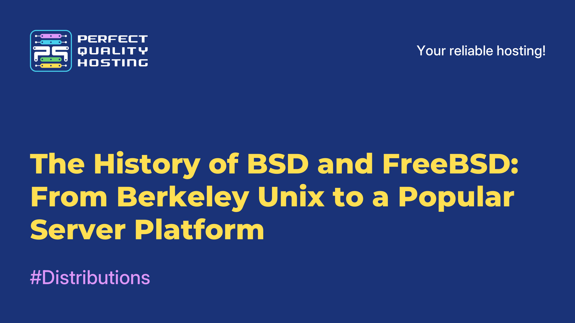 The History of BSD and FreeBSD: From Berkeley Unix to a Popular Server Platform