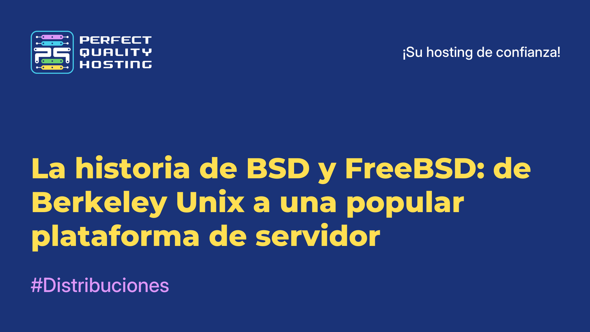 La historia de BSD y FreeBSD: de Berkeley Unix a una popular plataforma de servidor