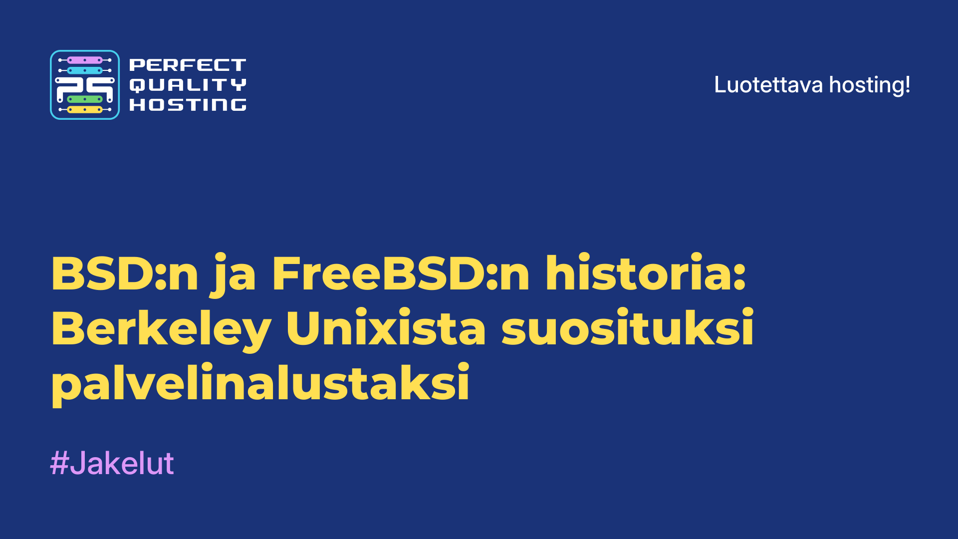 BSD:n ja FreeBSD:n historia: Berkeley Unixista suosituksi palvelinalustaksi