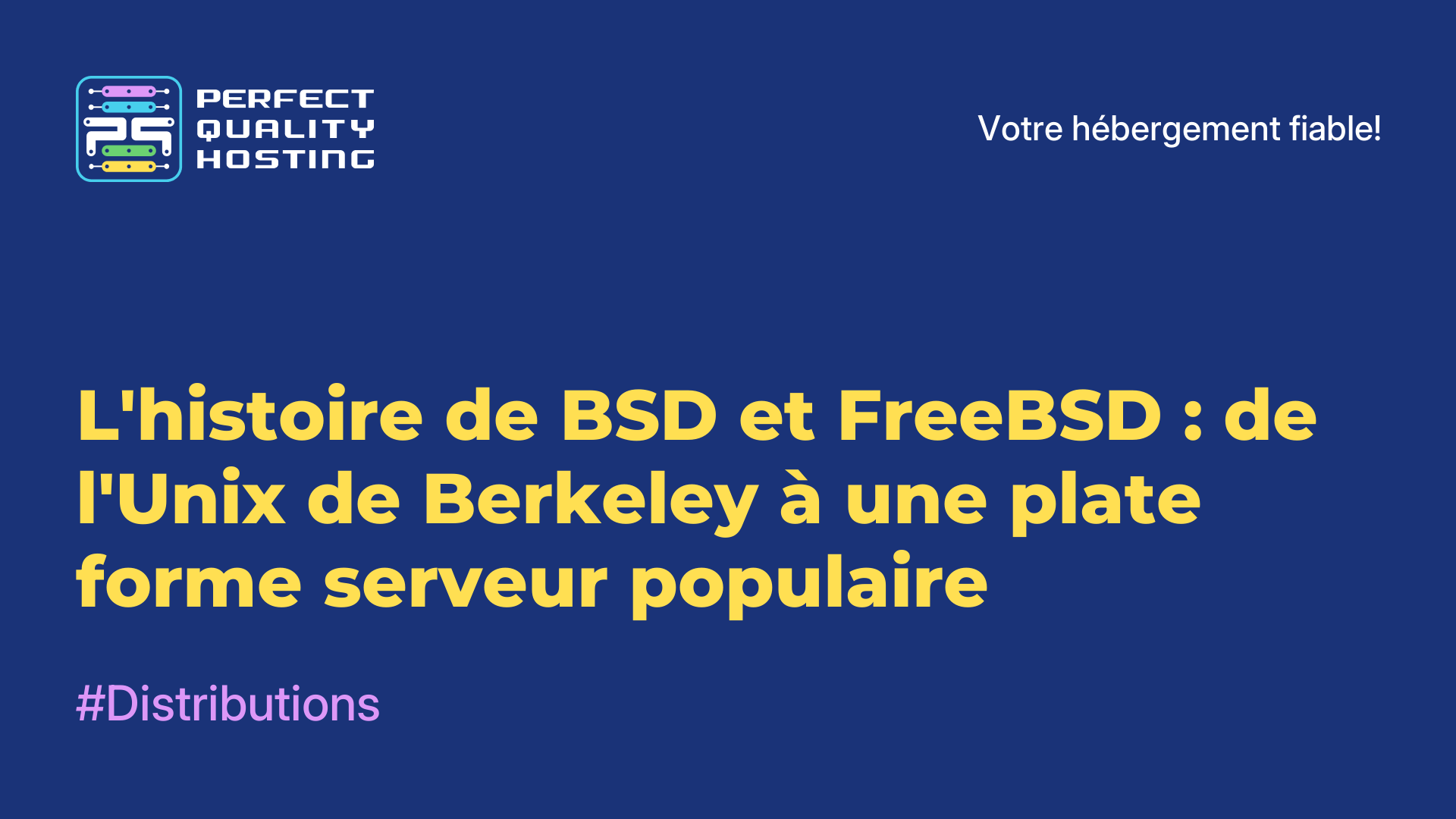 L'histoire de BSD et FreeBSD : de l'Unix de Berkeley à une plate-forme serveur populaire