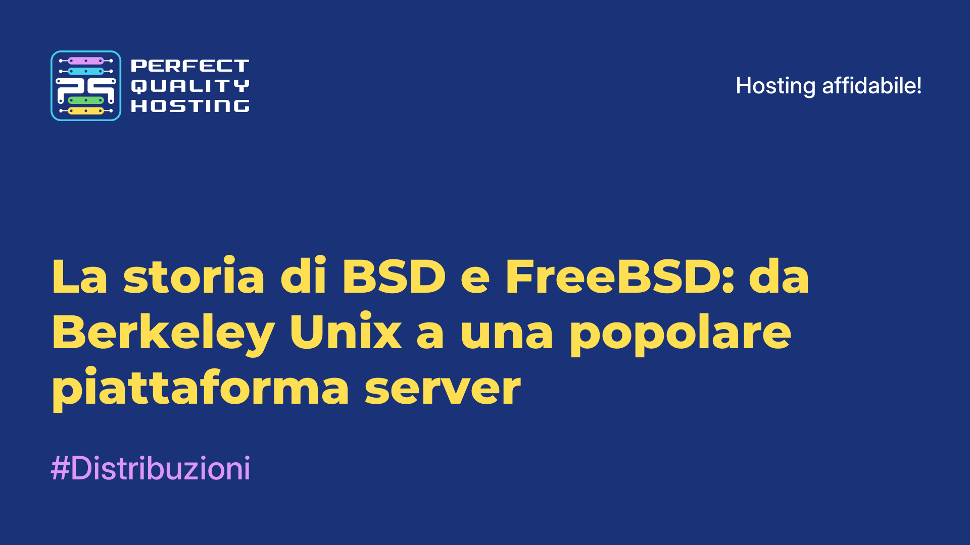 La storia di BSD e FreeBSD: da Berkeley Unix a una popolare piattaforma server