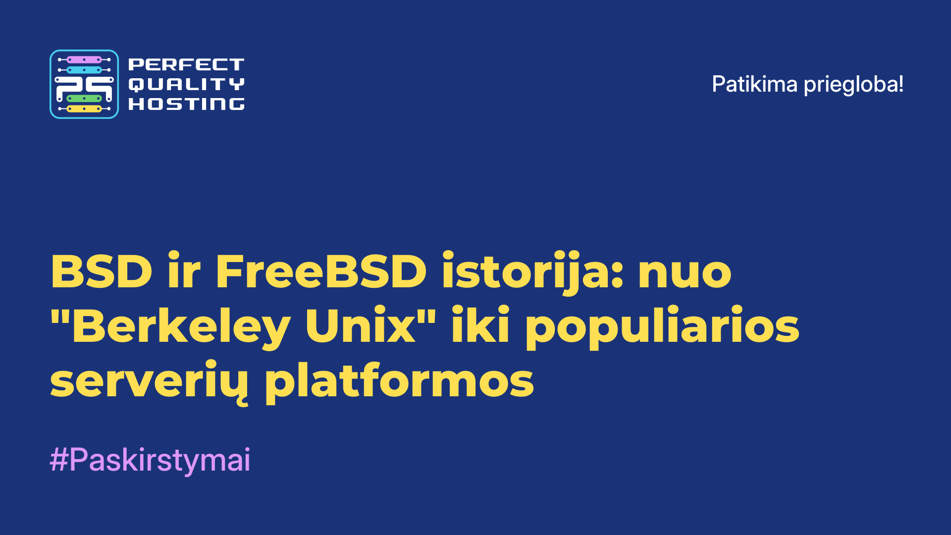 BSD ir FreeBSD istorija: nuo "Berkeley Unix" iki populiarios serverių platformos