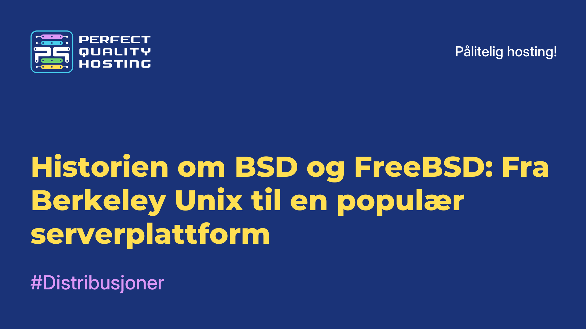 Historien om BSD og FreeBSD: Fra Berkeley Unix til en populær serverplattform