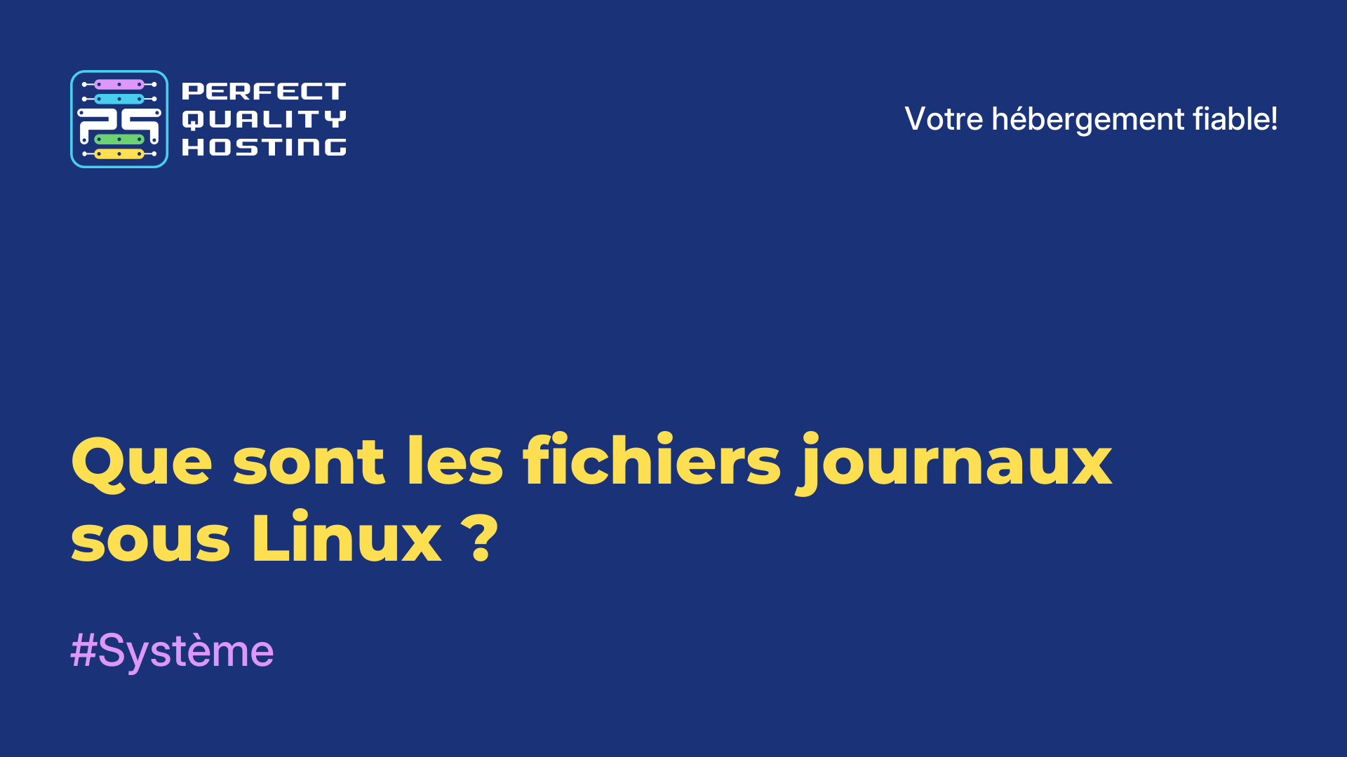 Que sont les fichiers journaux sous Linux?