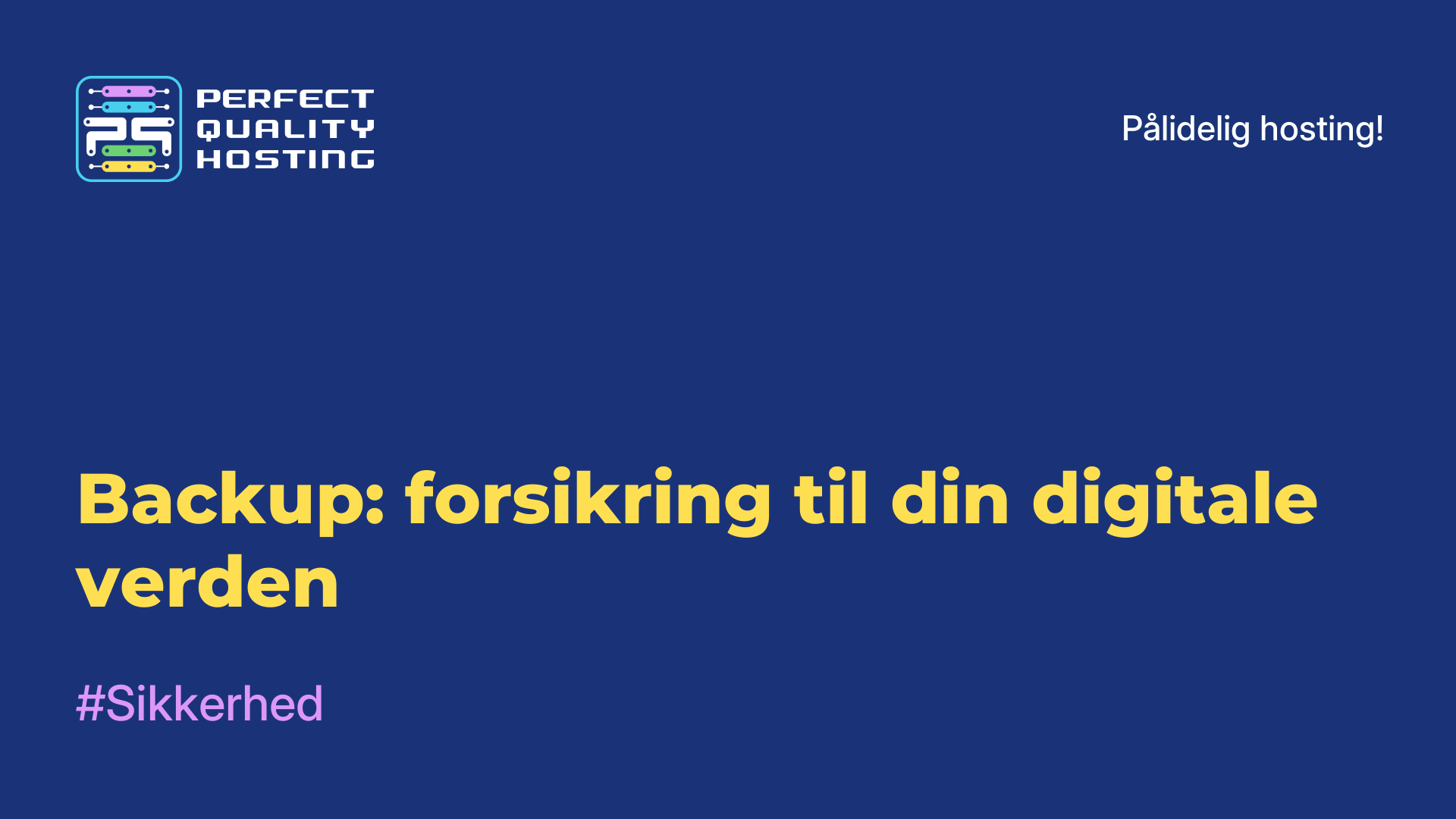 Backup: forsikring til din digitale verden