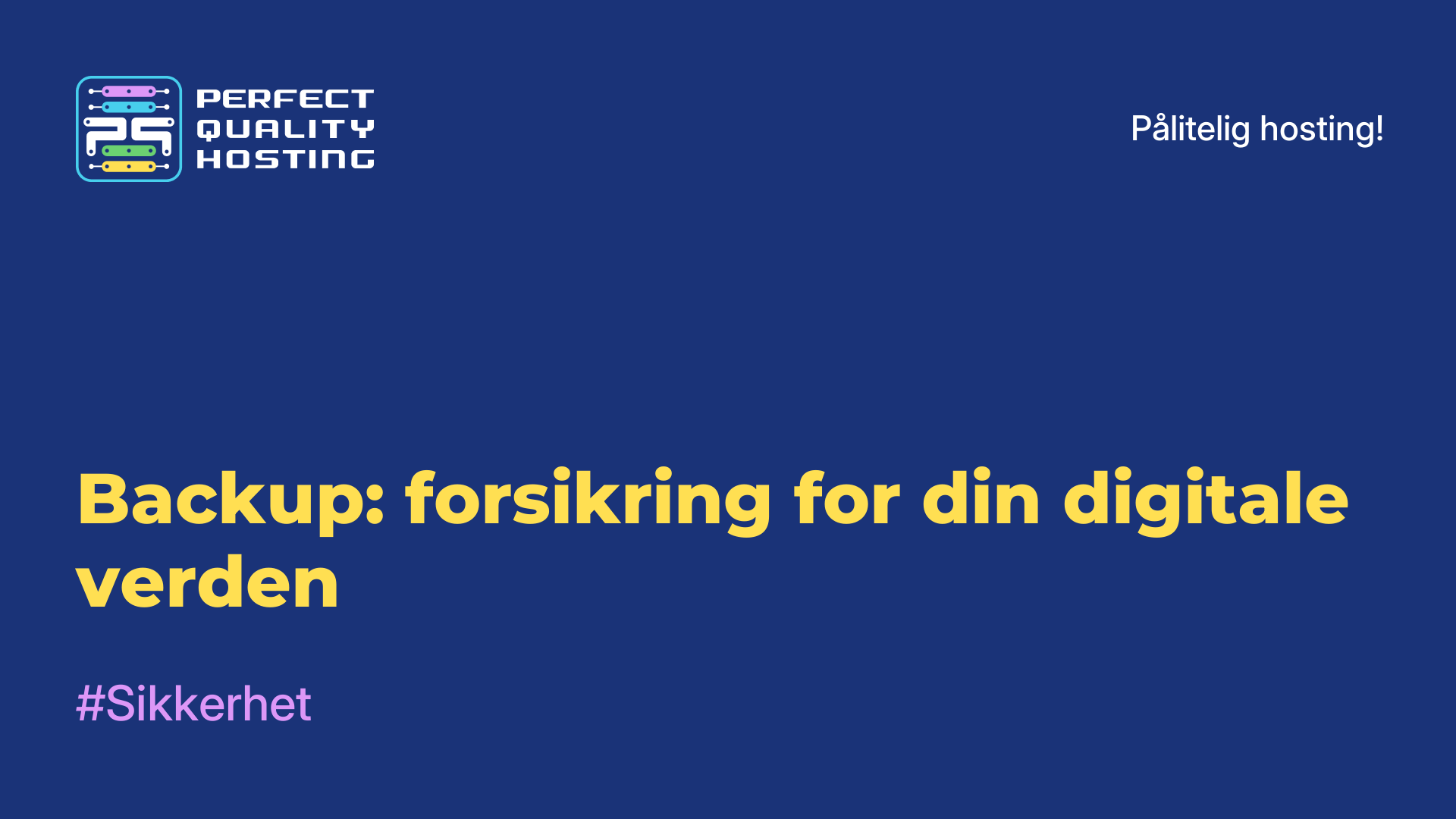 Backup: forsikring for din digitale verden