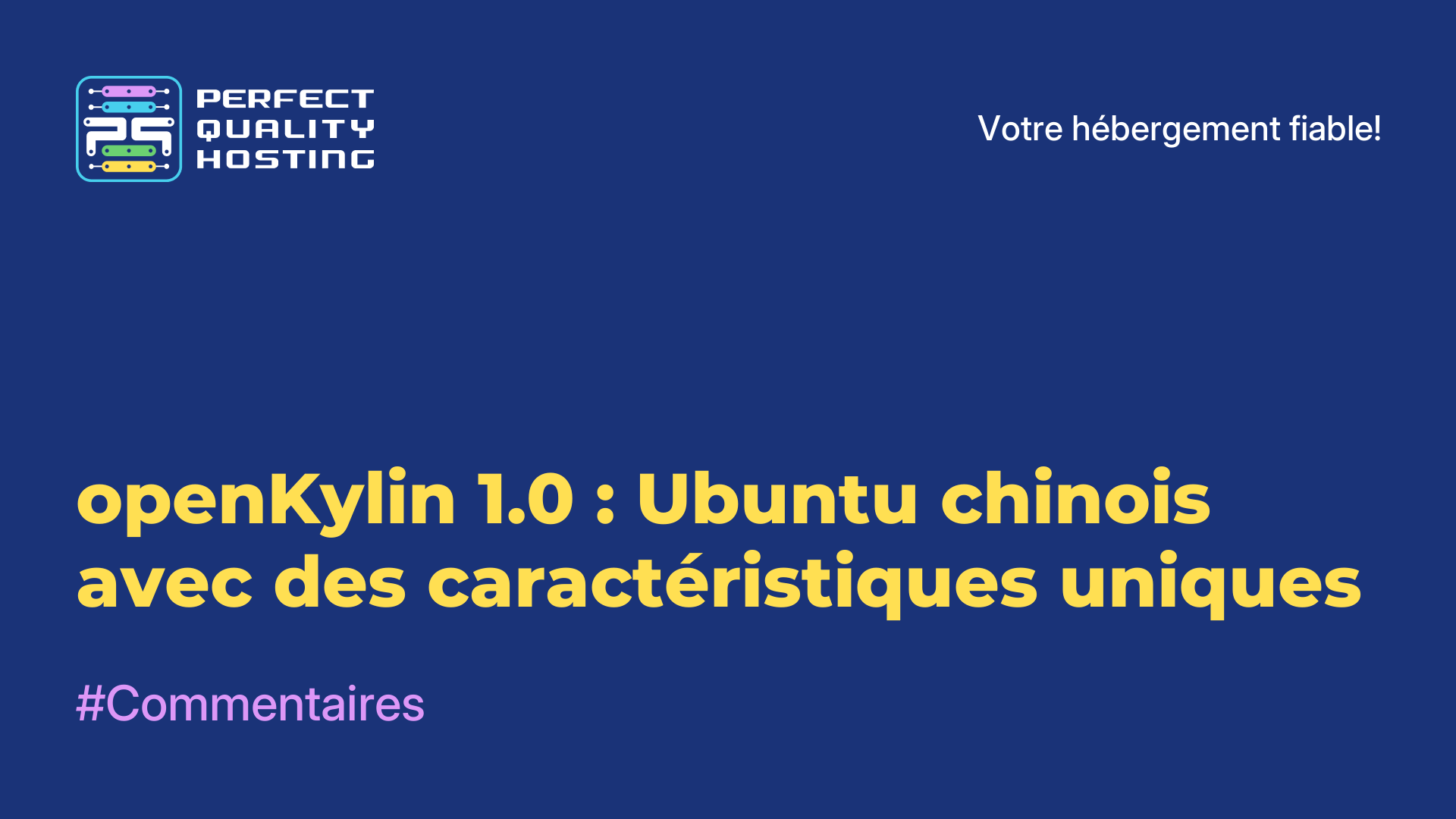 openKylin 1.0 : Ubuntu chinois avec des caractéristiques uniques