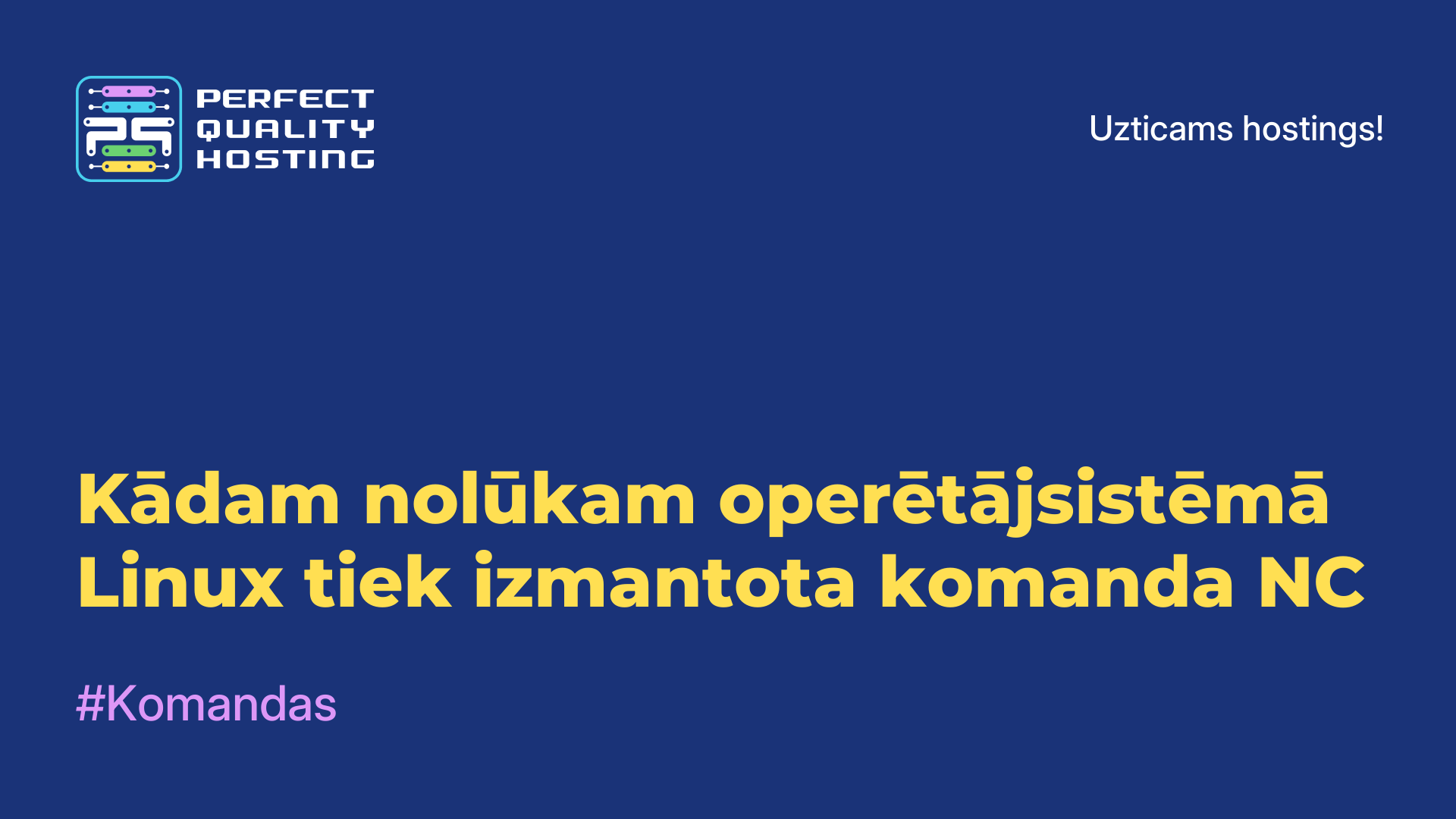 Kādam nolūkam operētājsistēmā Linux tiek izmantota komanda NC