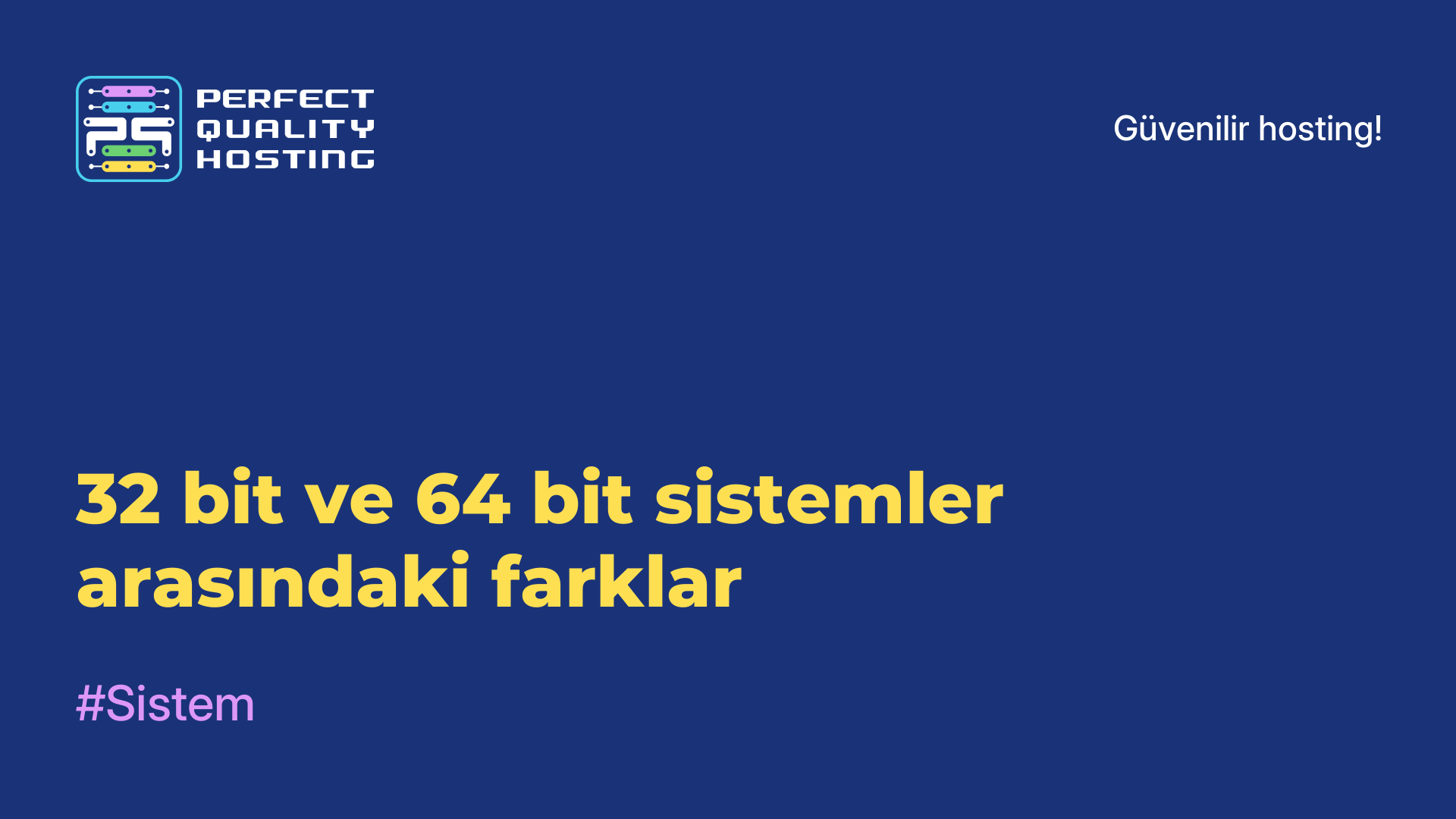 32-bit ve 64-bit sistemler arasındaki farklar