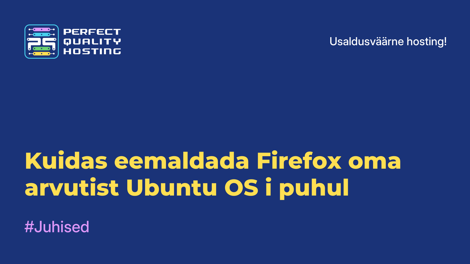 Kuidas eemaldada Firefox oma arvutist Ubuntu OS-i puhul