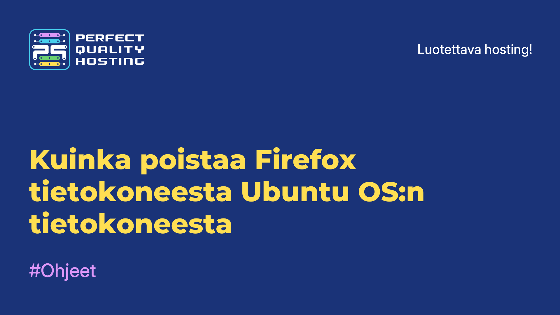 Kuinka poistaa Firefox tietokoneesta Ubuntu OS:n tietokoneesta