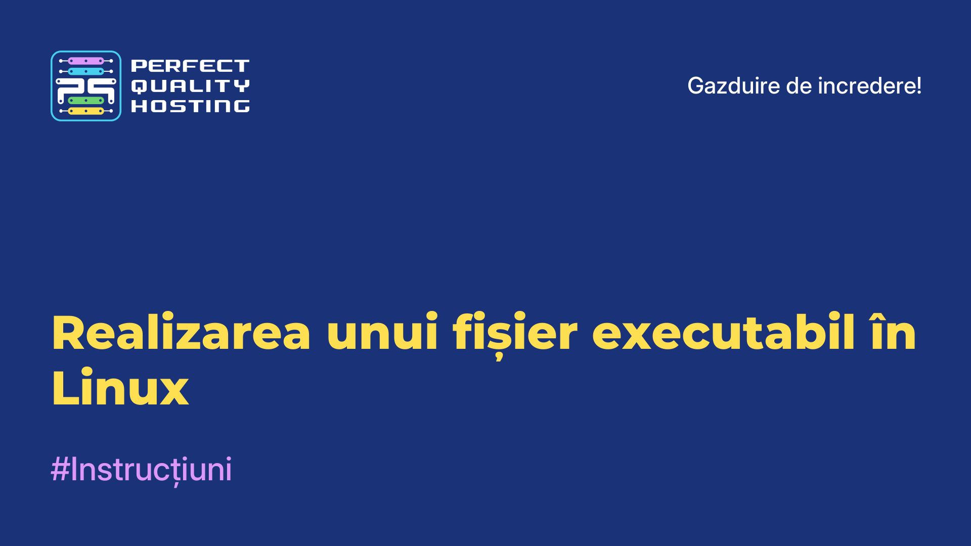 Realizarea unui fișier executabil în Linux