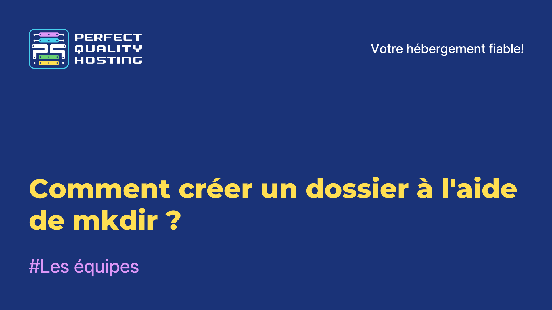 Comment créer un dossier à l'aide de mkdir ?