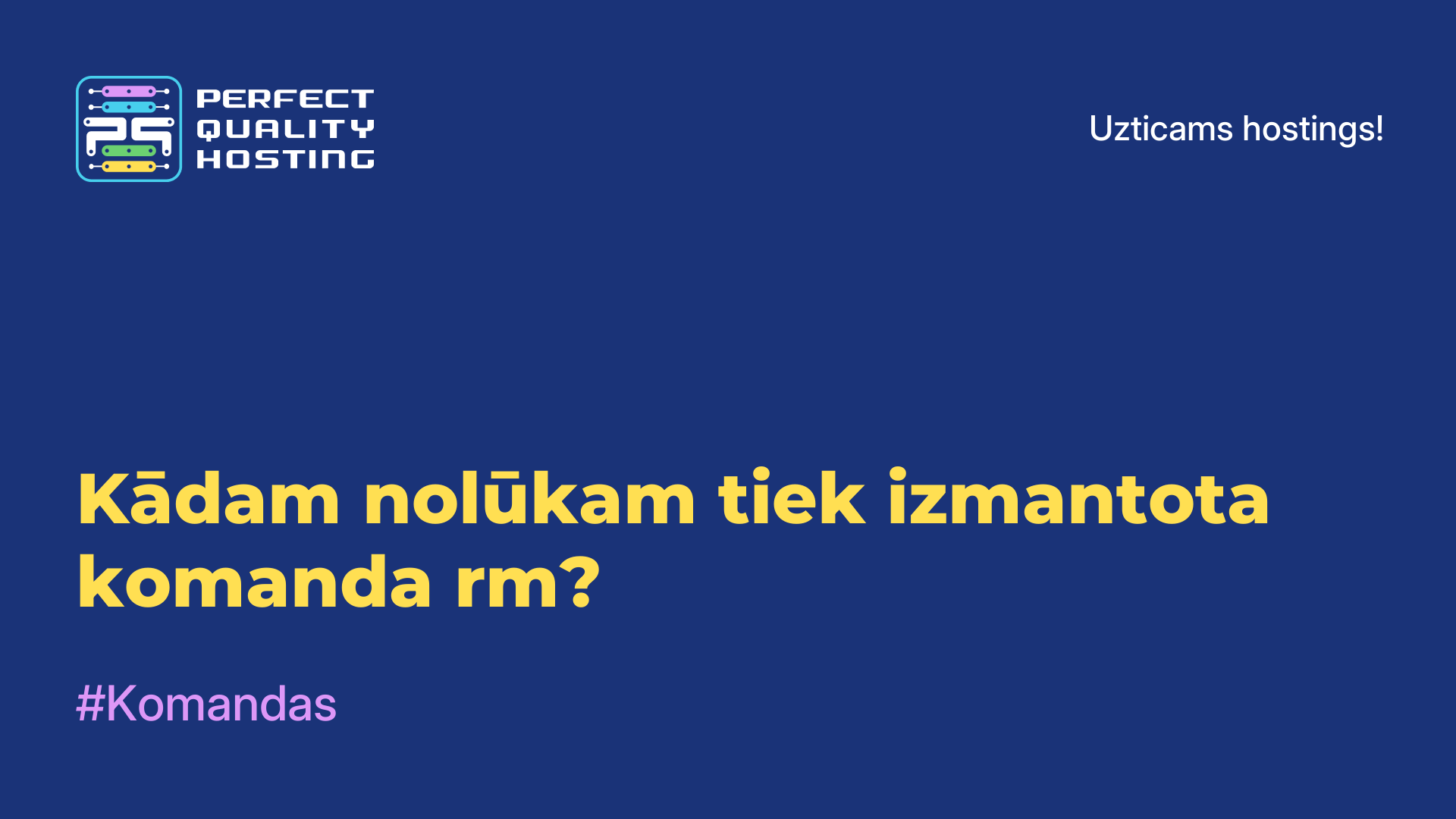 Kādam nolūkam tiek izmantota komanda rm?