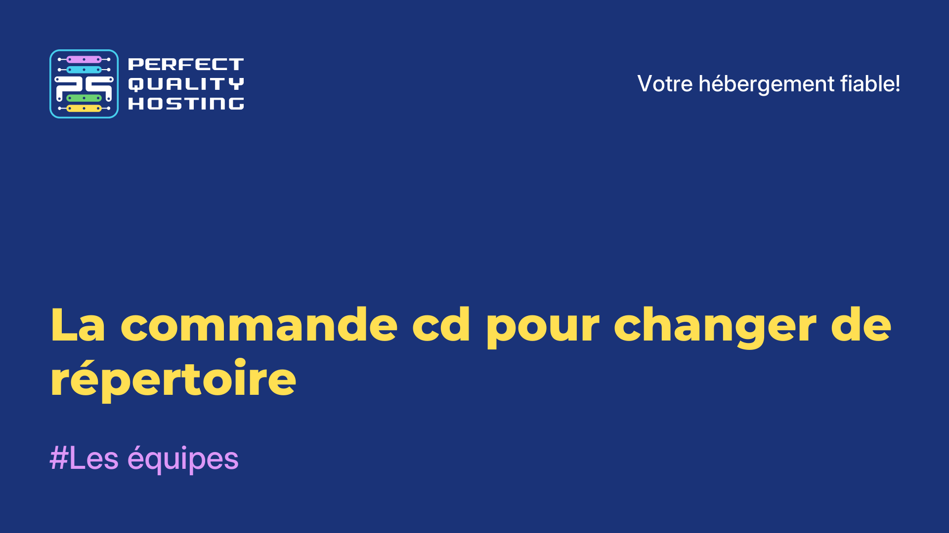 La commande cd pour changer de répertoire