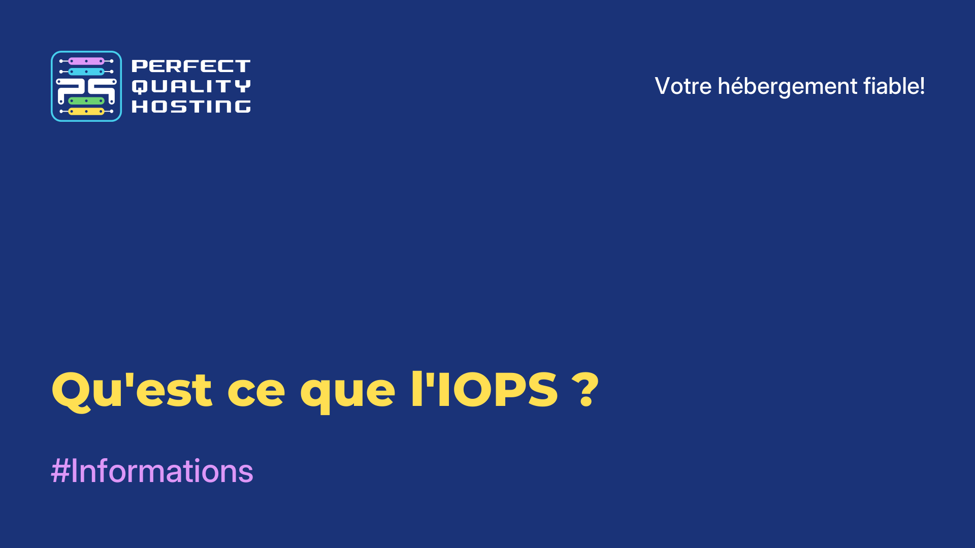 Qu'est-ce que l'IOPS ?