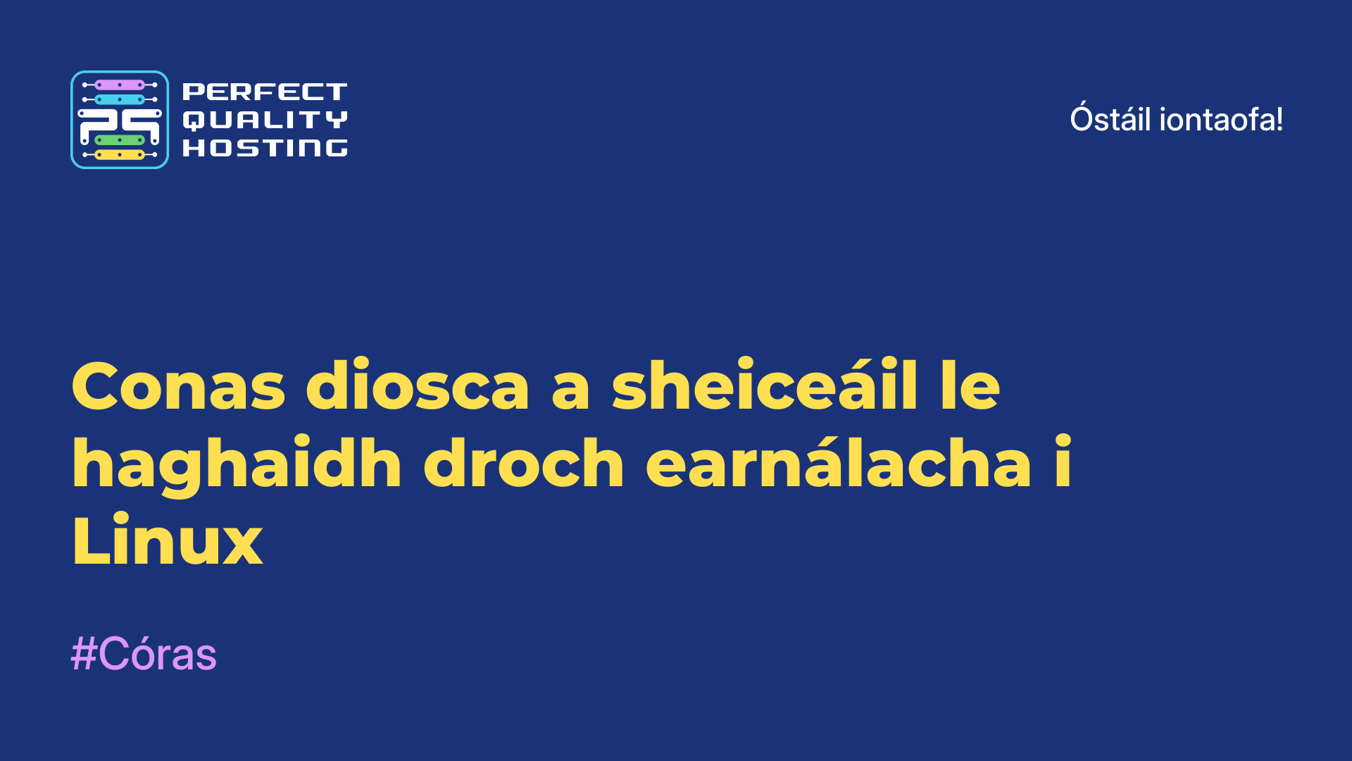 Conas diosca a sheiceáil le haghaidh droch-earnálacha i Linux