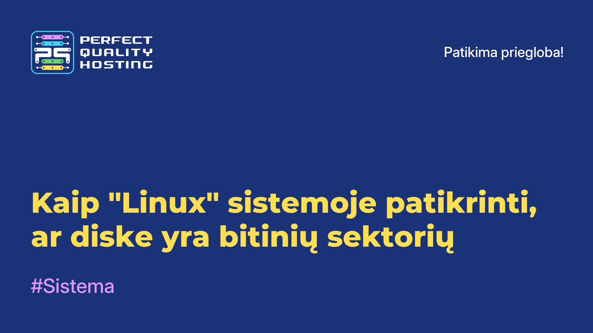 Kaip "Linux" sistemoje patikrinti, ar diske yra bitinių sektorių