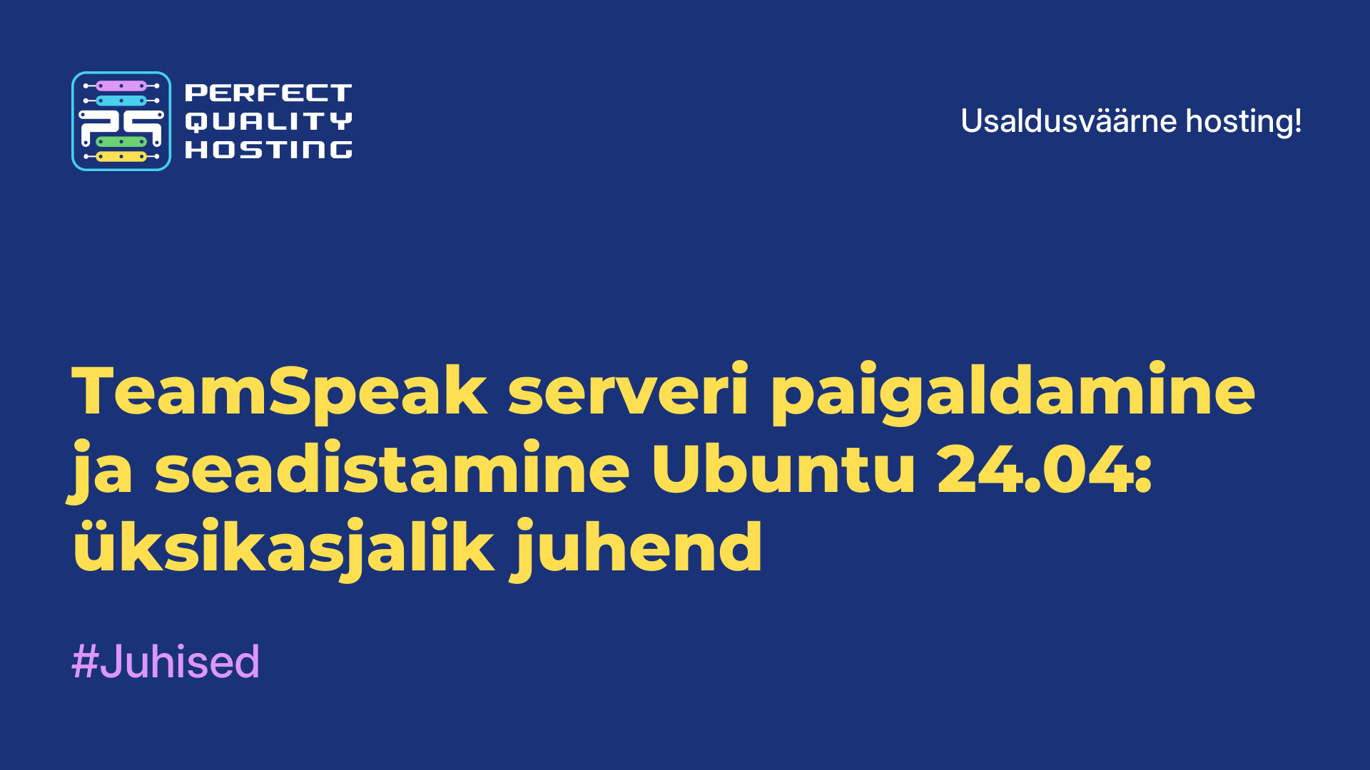 TeamSpeak-serveri paigaldamine ja seadistamine Ubuntu 24.04: üksikasjalik juhend