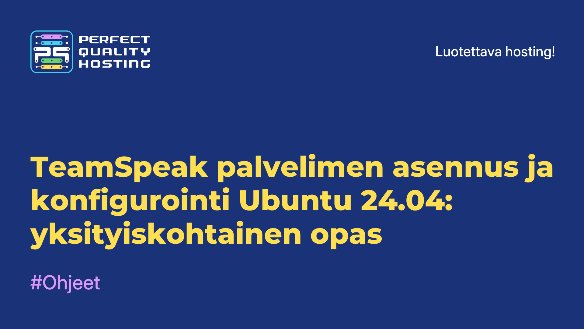 TeamSpeak-palvelimen asennus ja konfigurointi Ubuntu 24.04: yksityiskohtainen opas