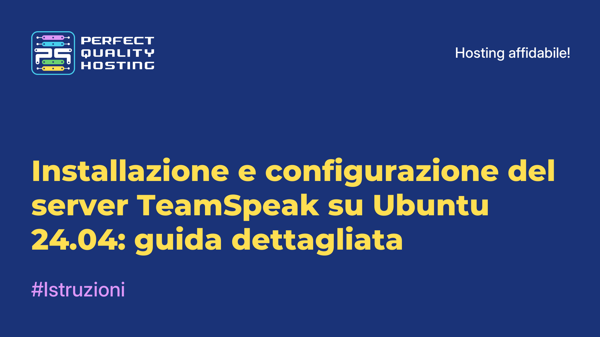 Installazione e configurazione del server TeamSpeak su Ubuntu 24.04: guida dettagliata