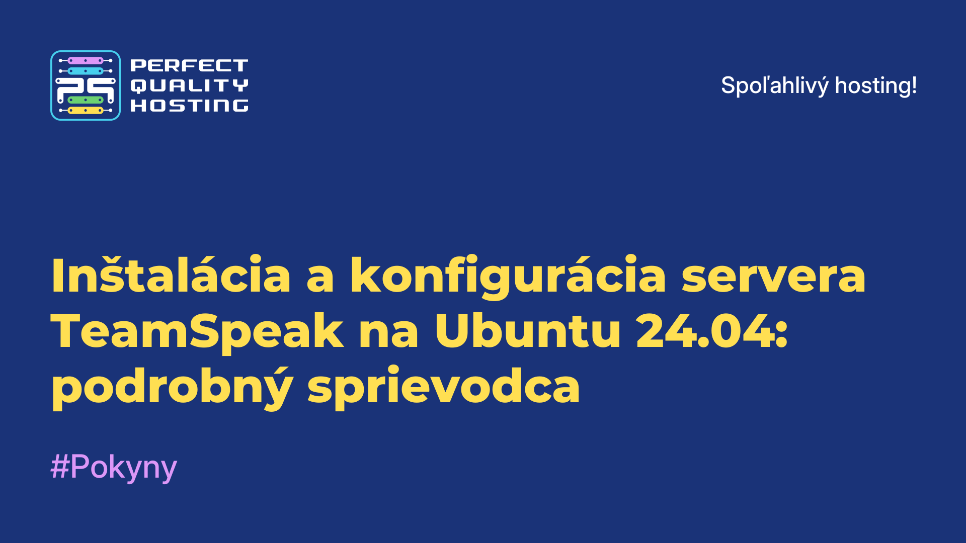 Inštalácia a konfigurácia servera TeamSpeak na Ubuntu 24.04: podrobný sprievodca