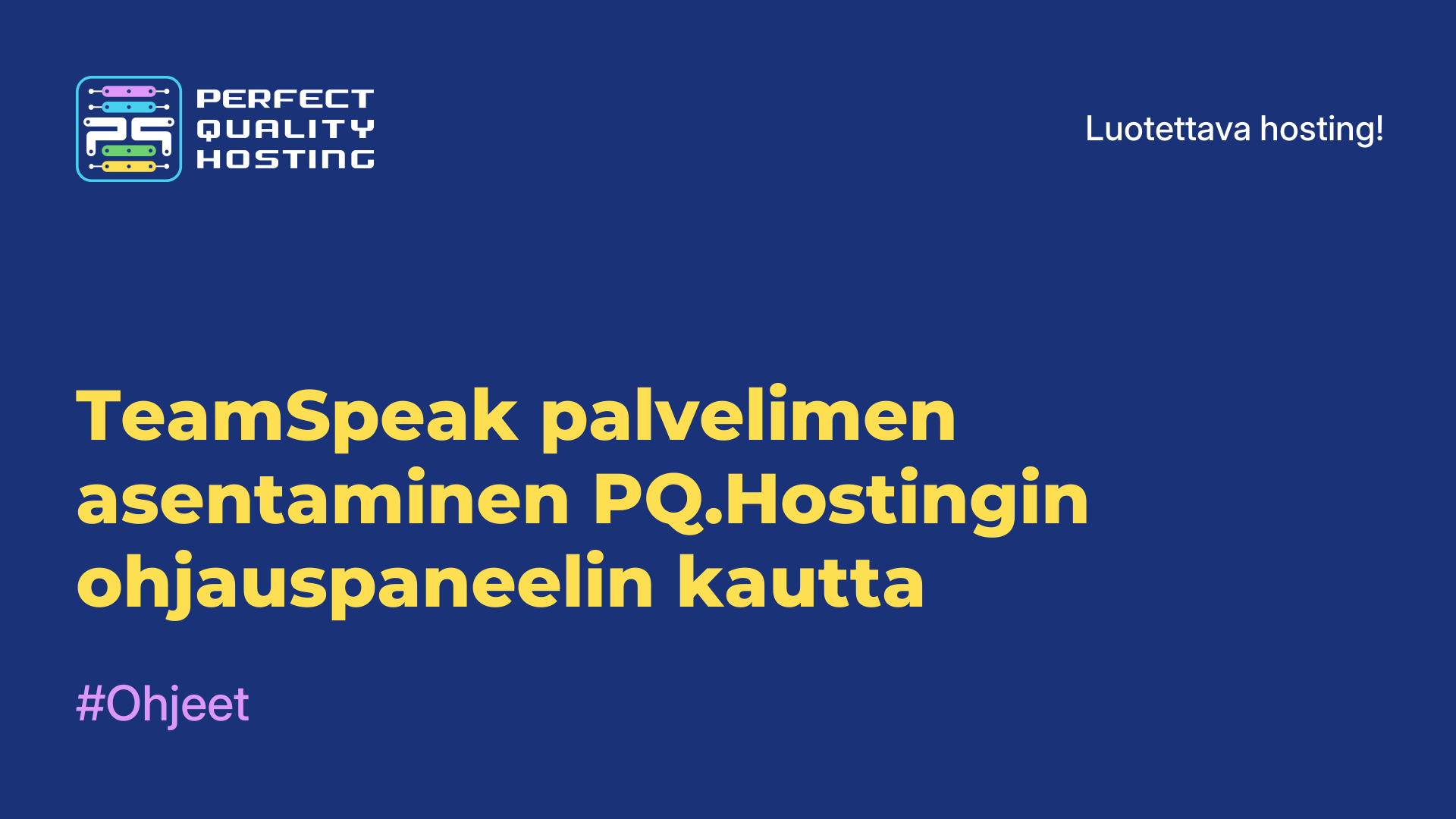 TeamSpeak-palvelimen asentaminen PQ.Hostingin ohjauspaneelin kautta