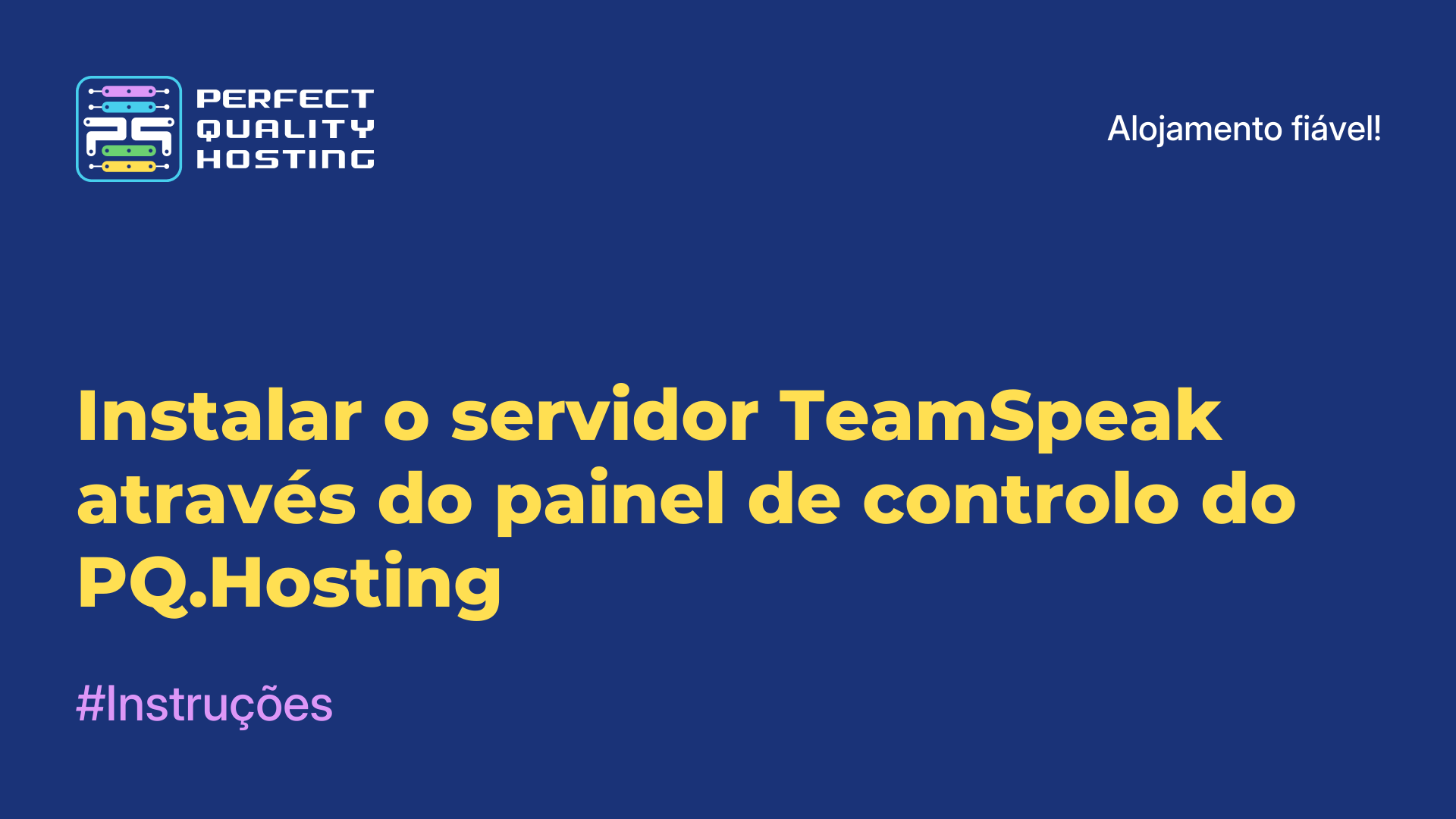 Instalar o servidor TeamSpeak através do painel de controlo do PQ.Hosting