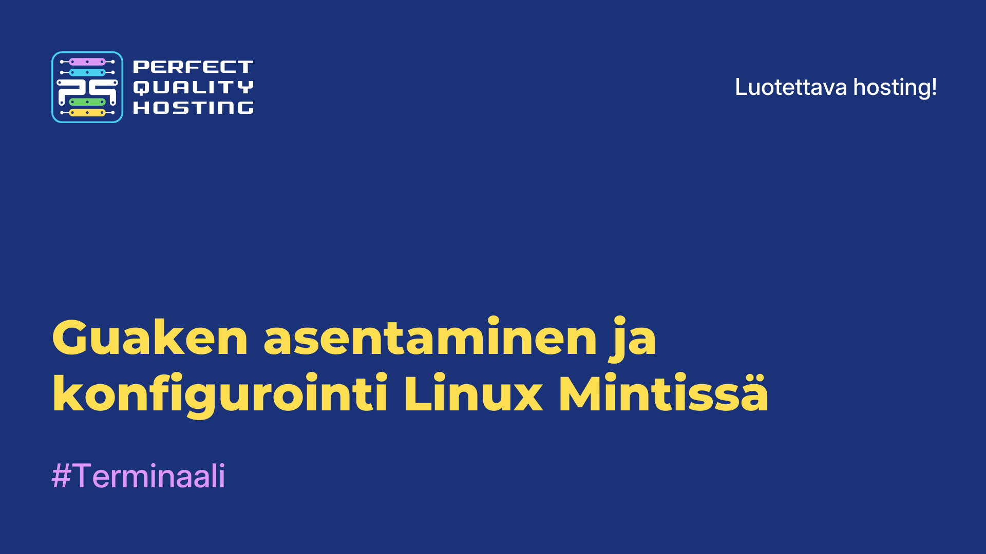 Guaken asentaminen ja konfigurointi Linux Mintissä