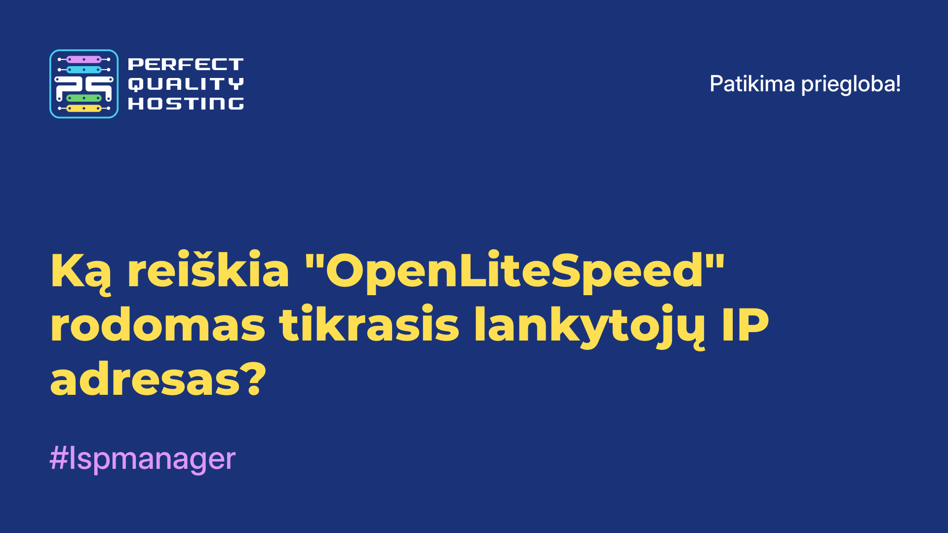 Ką reiškia "OpenLiteSpeed" rodomas tikrasis lankytojų IP adresas?