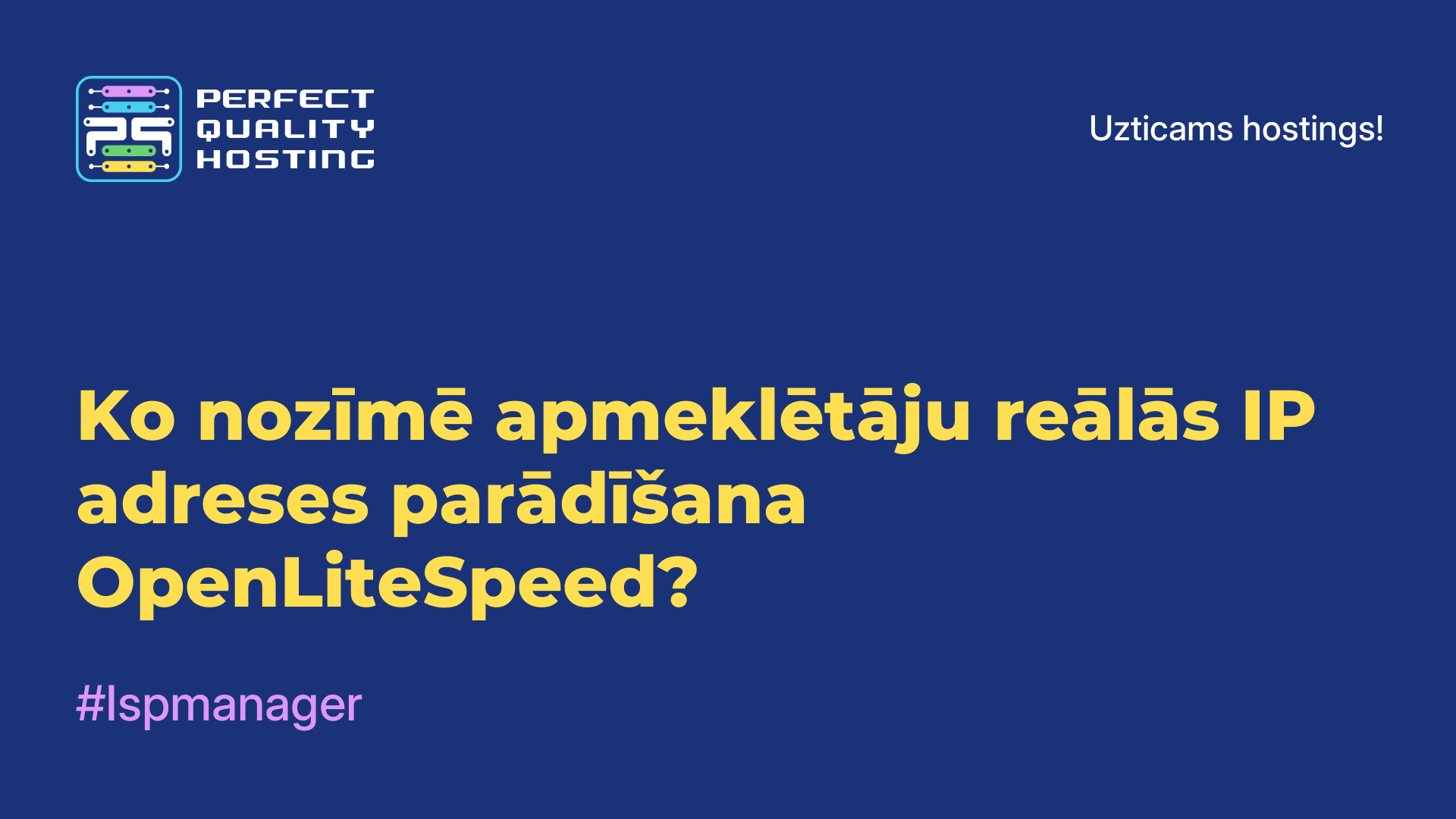 Ko nozīmē apmeklētāju reālās IP adreses parādīšana OpenLiteSpeed?